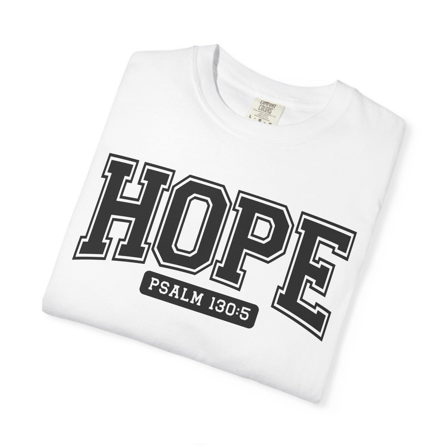Hope Garment-Dyed T-Shirt, Inspirational Tee, Christian Apparel, Faith Shirt, Psalm 130:5 T-Shirt