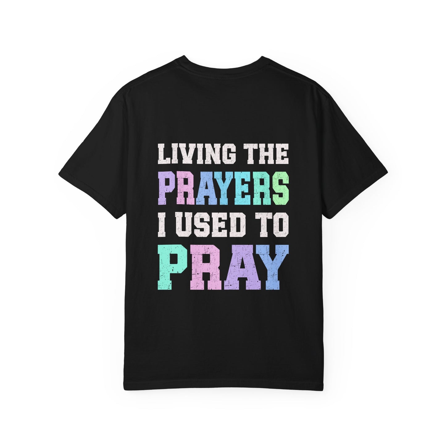 Living the Prayers Unisex T-shirt, Spiritual Apparel, Faith-Based Gift, Inspirational Shirt, Relaxed Fit Tee