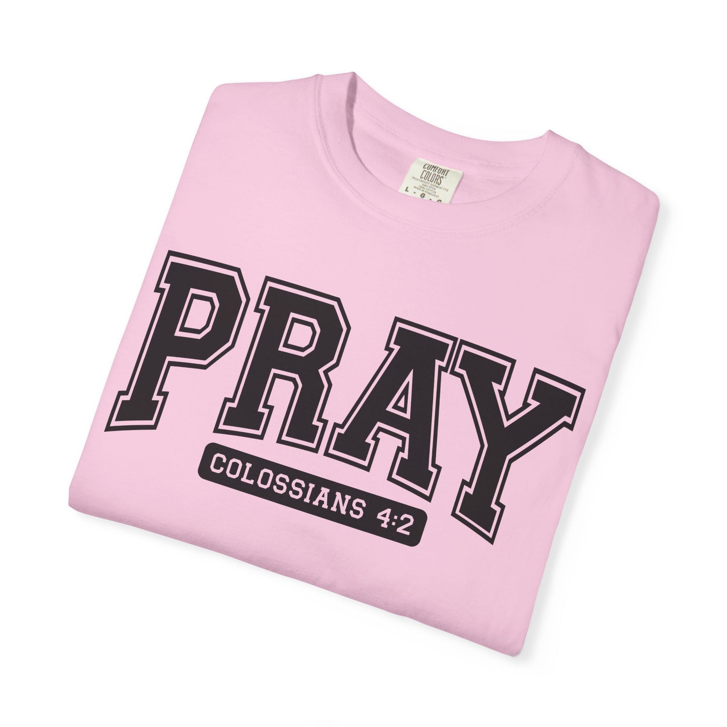 Colossians 4:2 Pray T-Shirt | Faith-Based Apparel for Everyday Wear, Christian Gifts, Casual Tees, Religious Clothing, Unisex Style