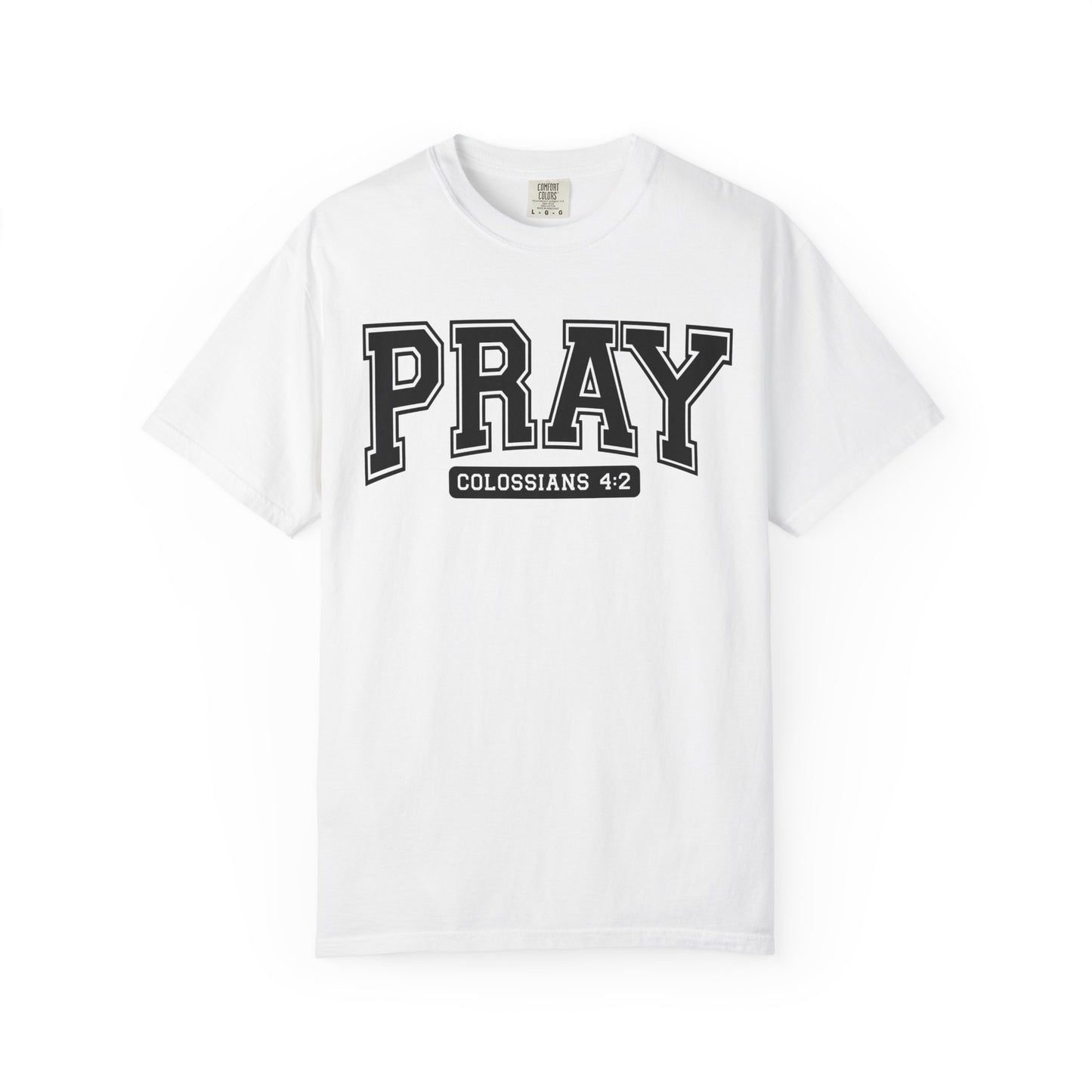 Colossians 4:2 Pray T-Shirt | Faith-Based Apparel for Everyday Wear, Christian Gifts, Casual Tees, Religious Clothing, Unisex Style