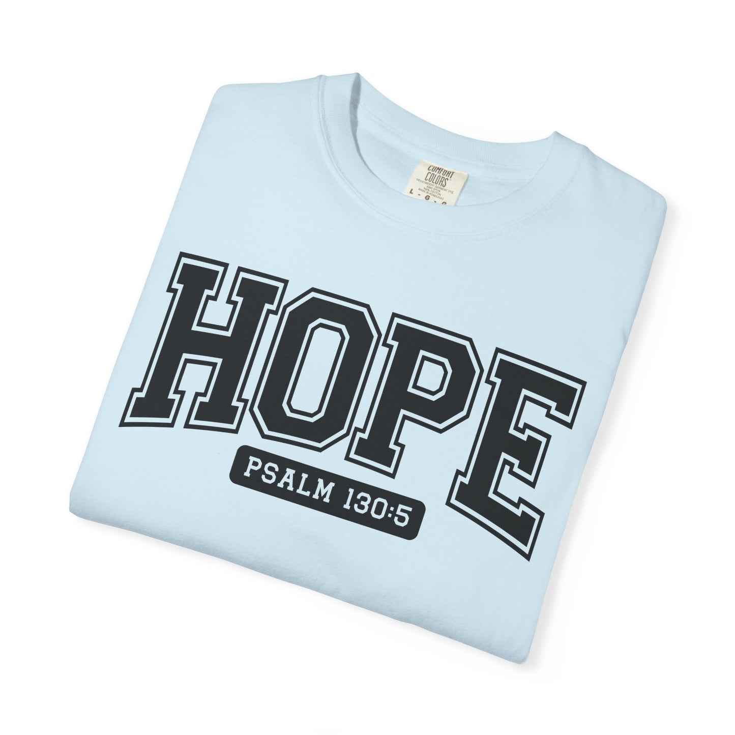 Hope Garment-Dyed T-Shirt, Inspirational Tee, Christian Apparel, Faith Shirt, Psalm 130:5 T-Shirt