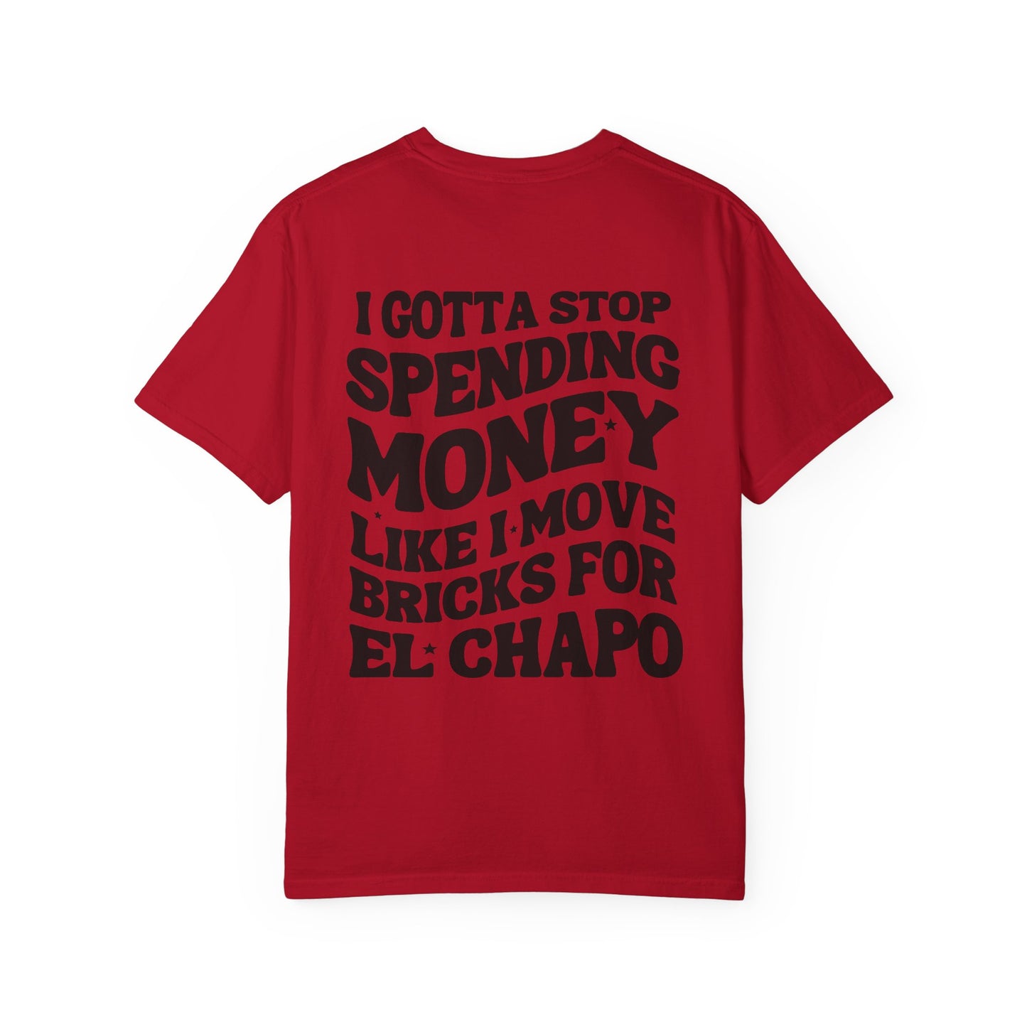 Unisex Garment-Dyed T-shirt - I Gotta Stop Spending Money.