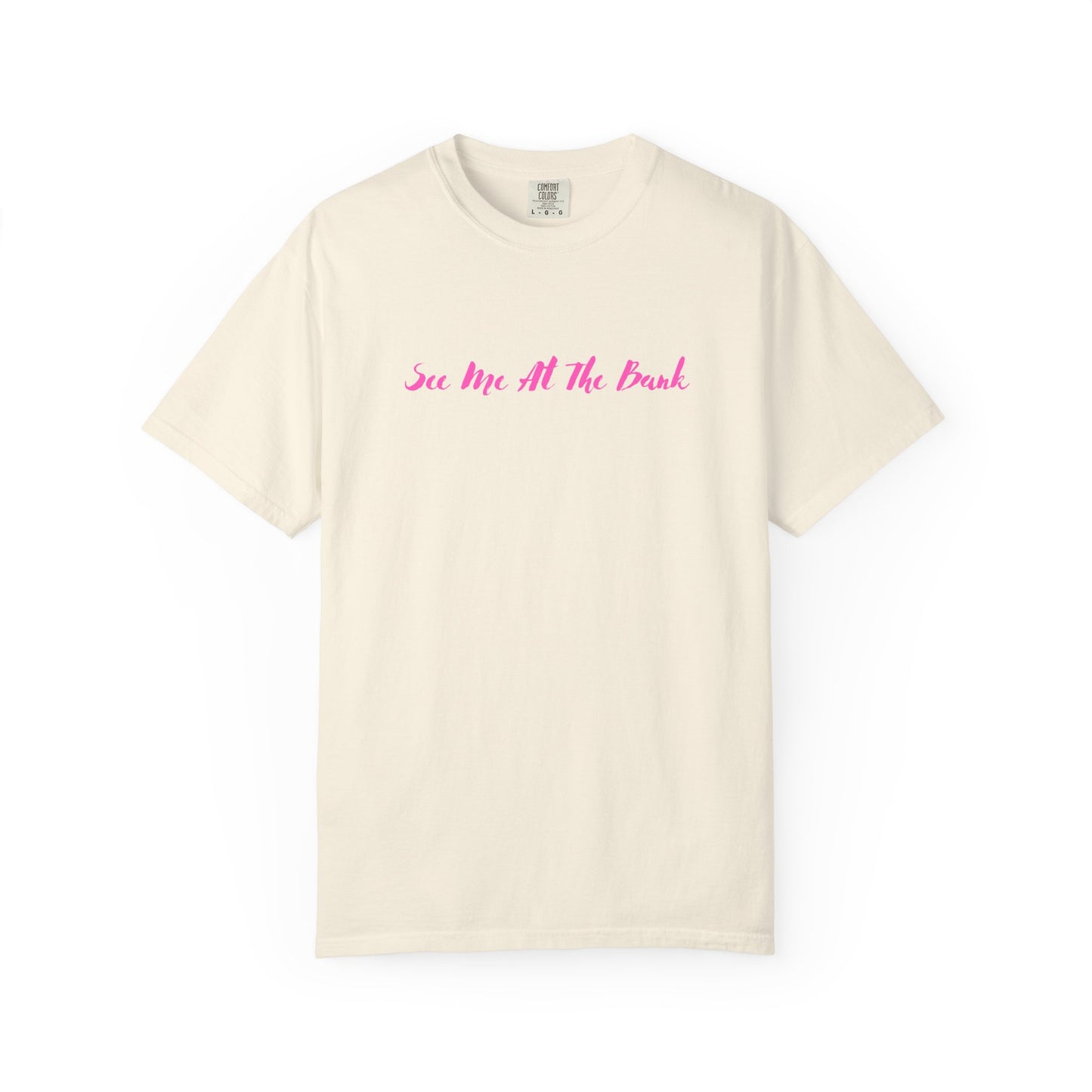 BlueHaze See Me at the Bank Graphic Stylish Unisex T-Shirt