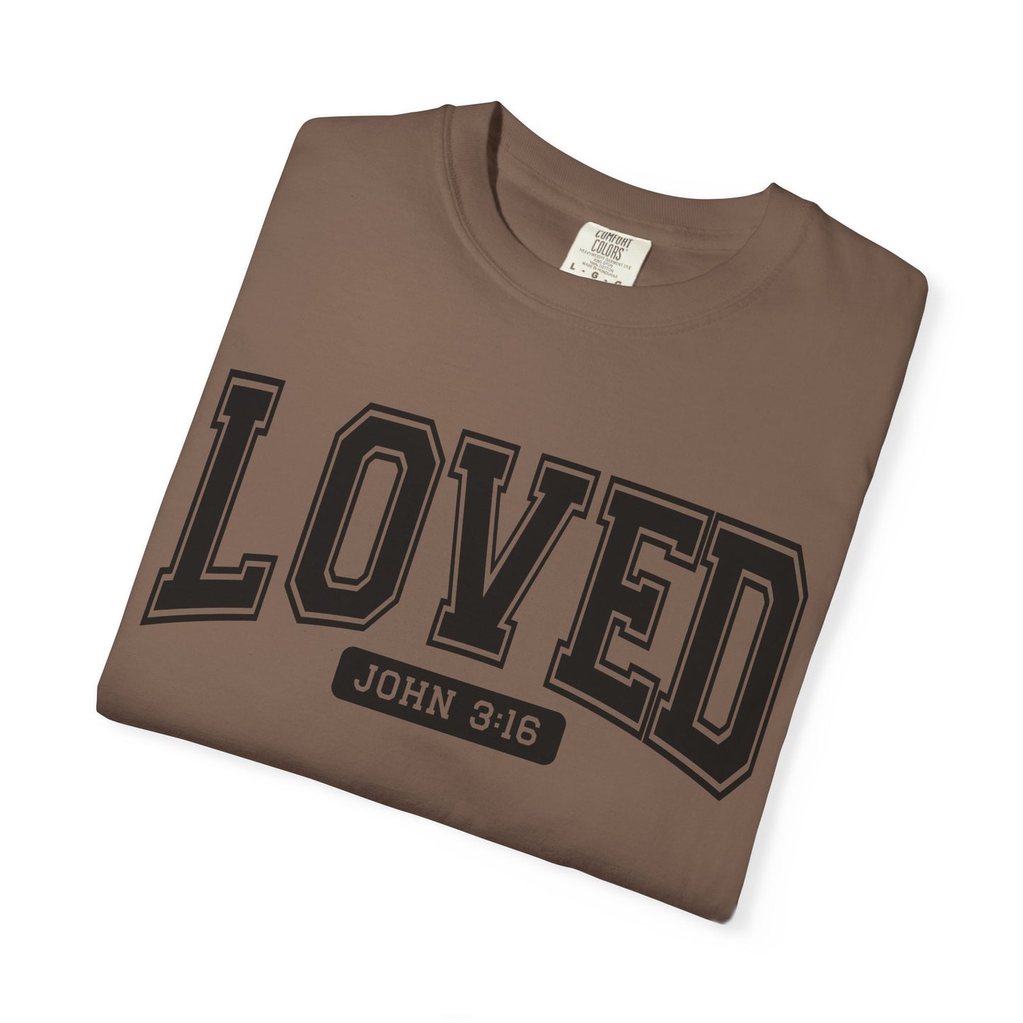 Loved Garment-Dyed Unisex T-Shirt | Inspirational Tee, Christian Apparel, Faith-Based Gift, Casual Wear, Everyday Comfort