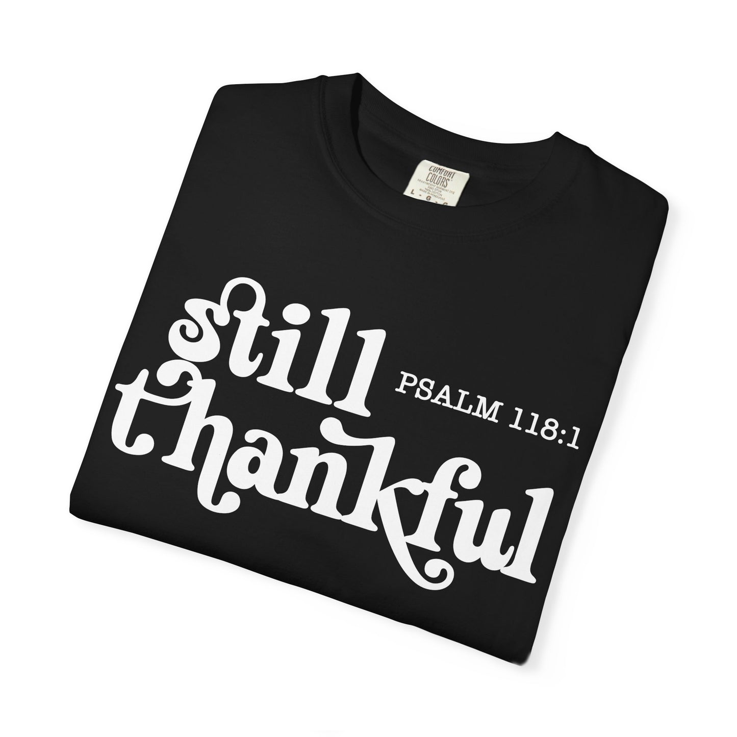 Unisex Garment-Dyed T-Shirt, Still Thankful Tee