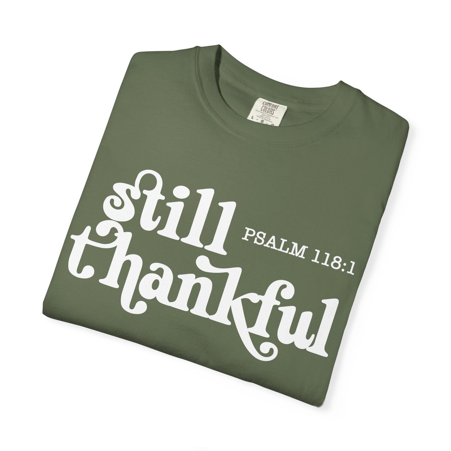 Unisex Garment-Dyed T-Shirt, Still Thankful Tee