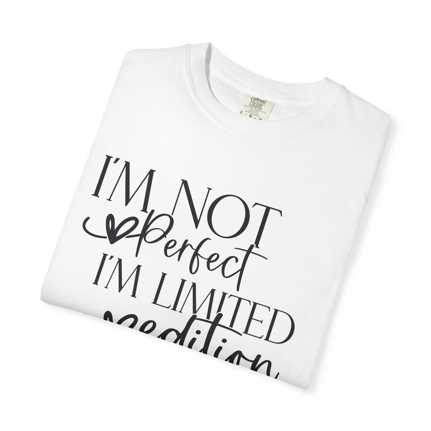 Limited Edition Tee - I'm Not Perfect, Unisex T-shirt, Gift for