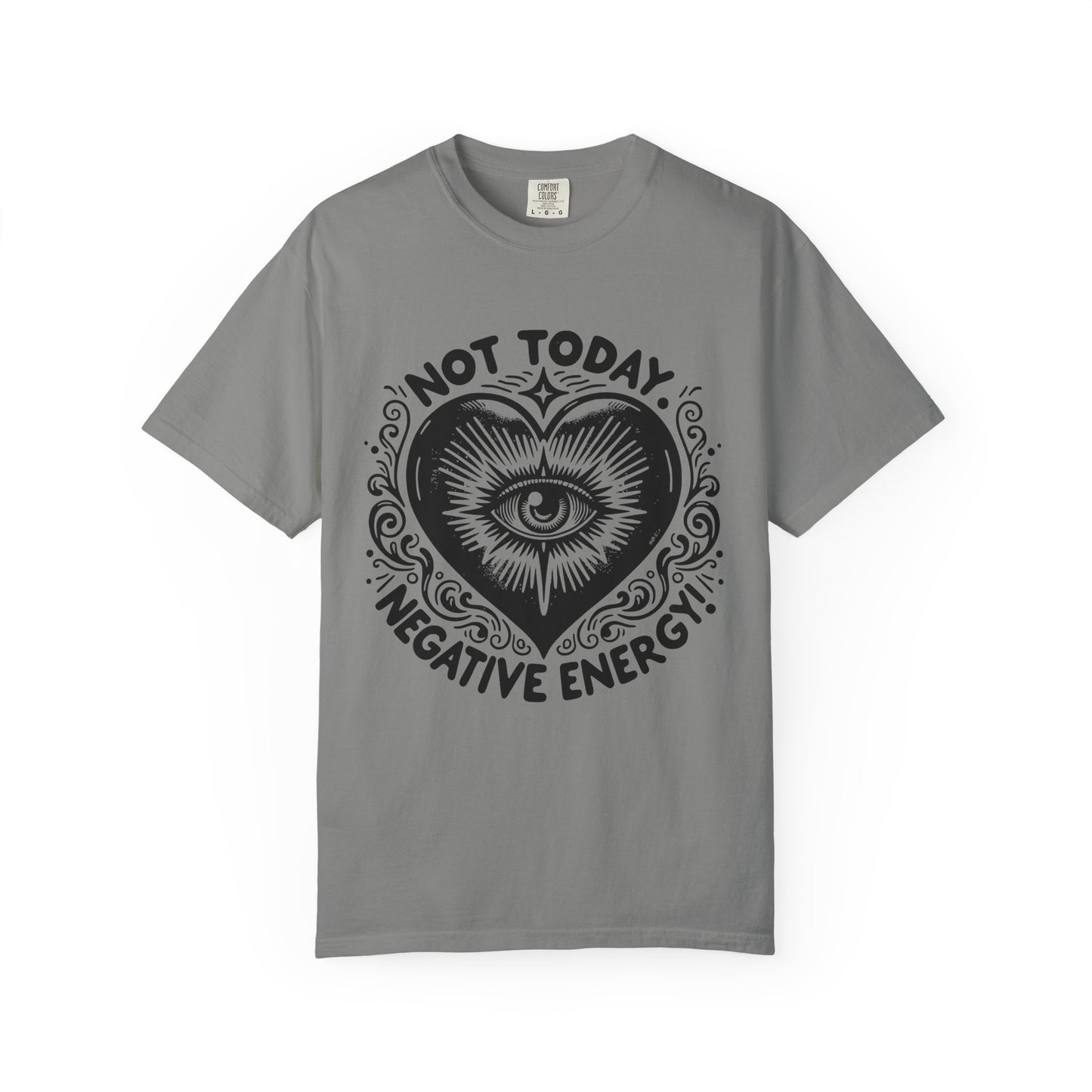 Not Today Negative Energy Unisex T-Shirt