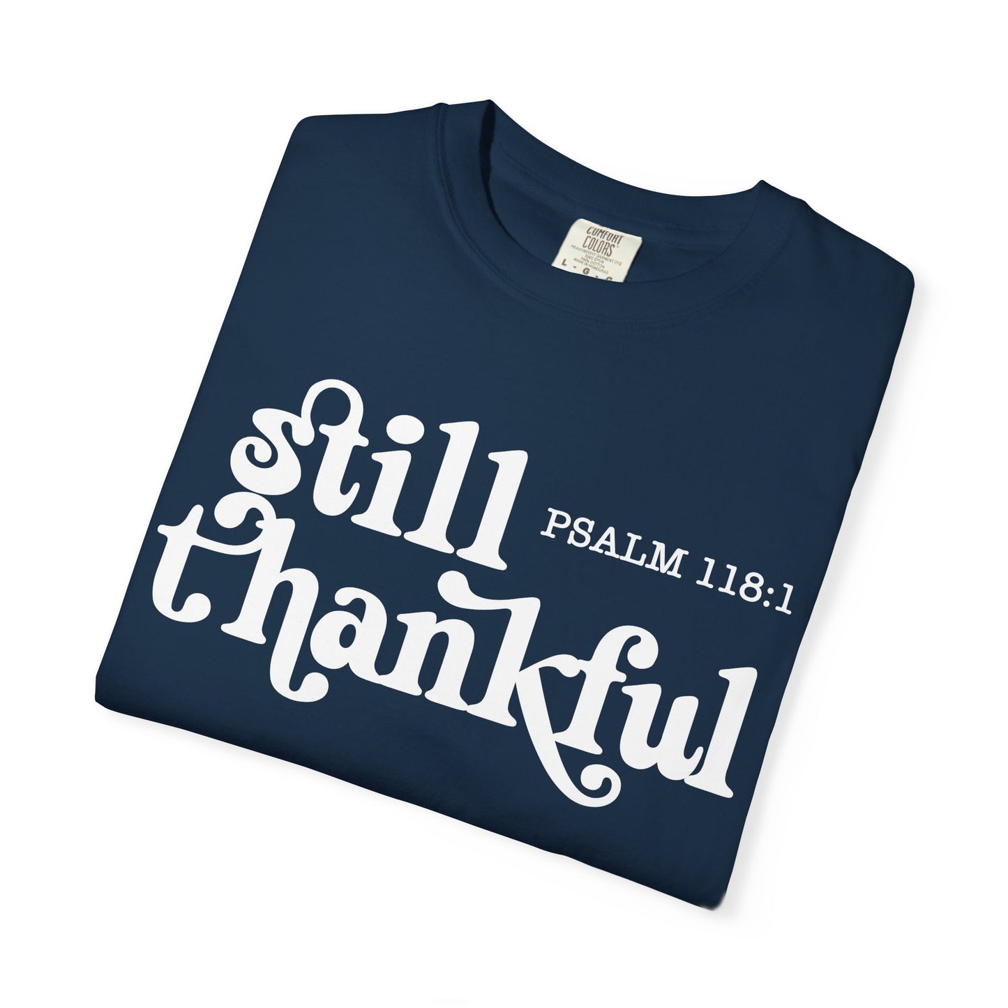 Unisex Garment-Dyed T-Shirt, Still Thankful Tee