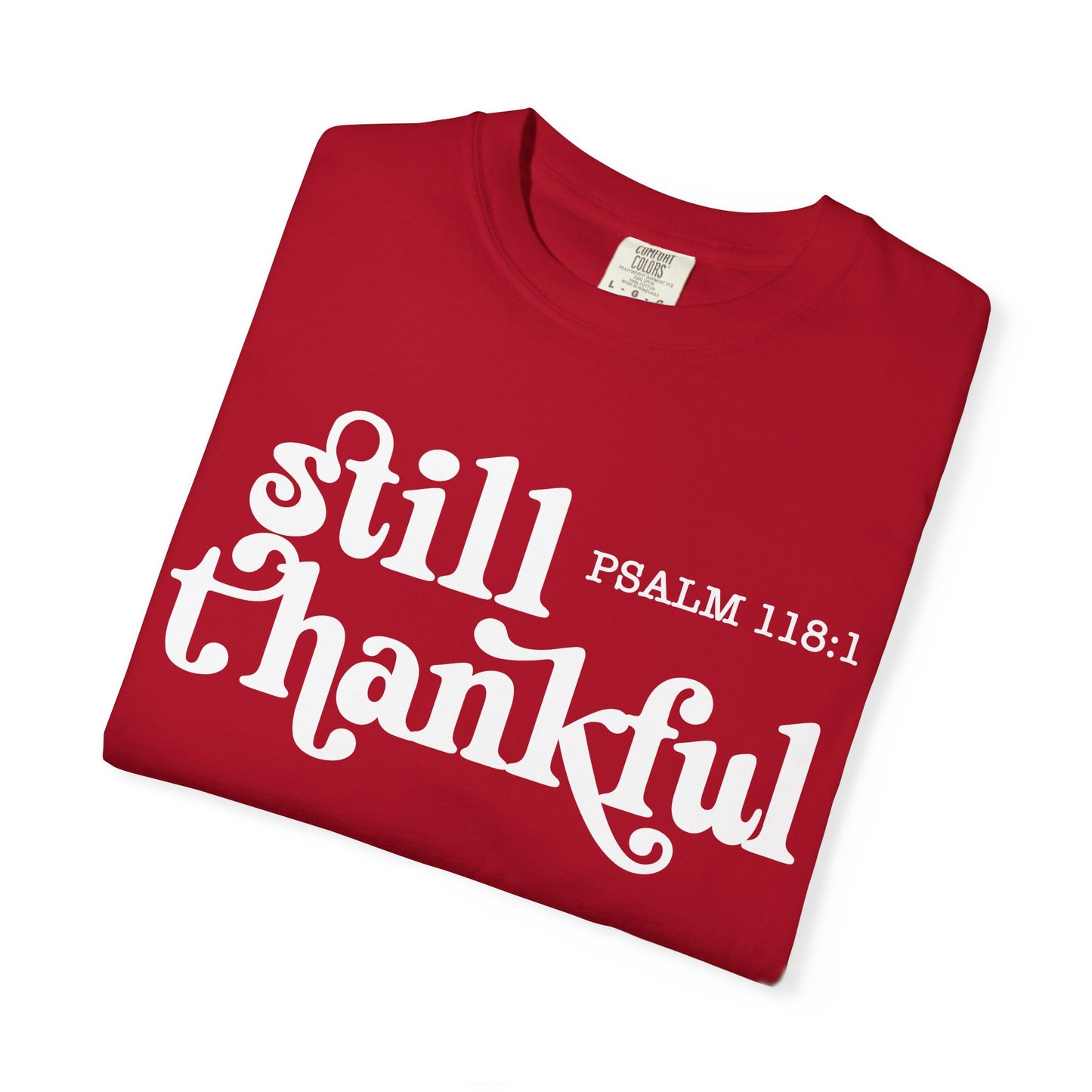 Unisex Garment-Dyed T-Shirt, Still Thankful Tee