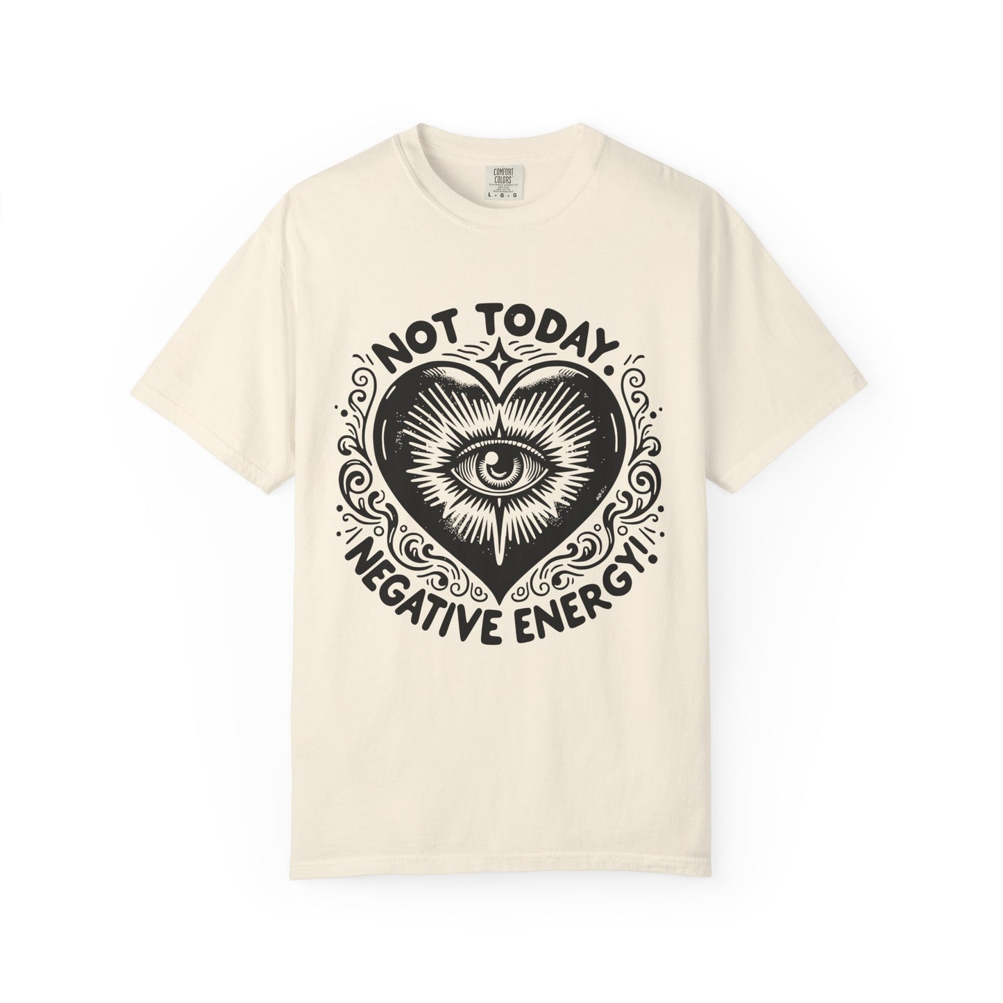 Not Today Negative Energy Unisex T-Shirt