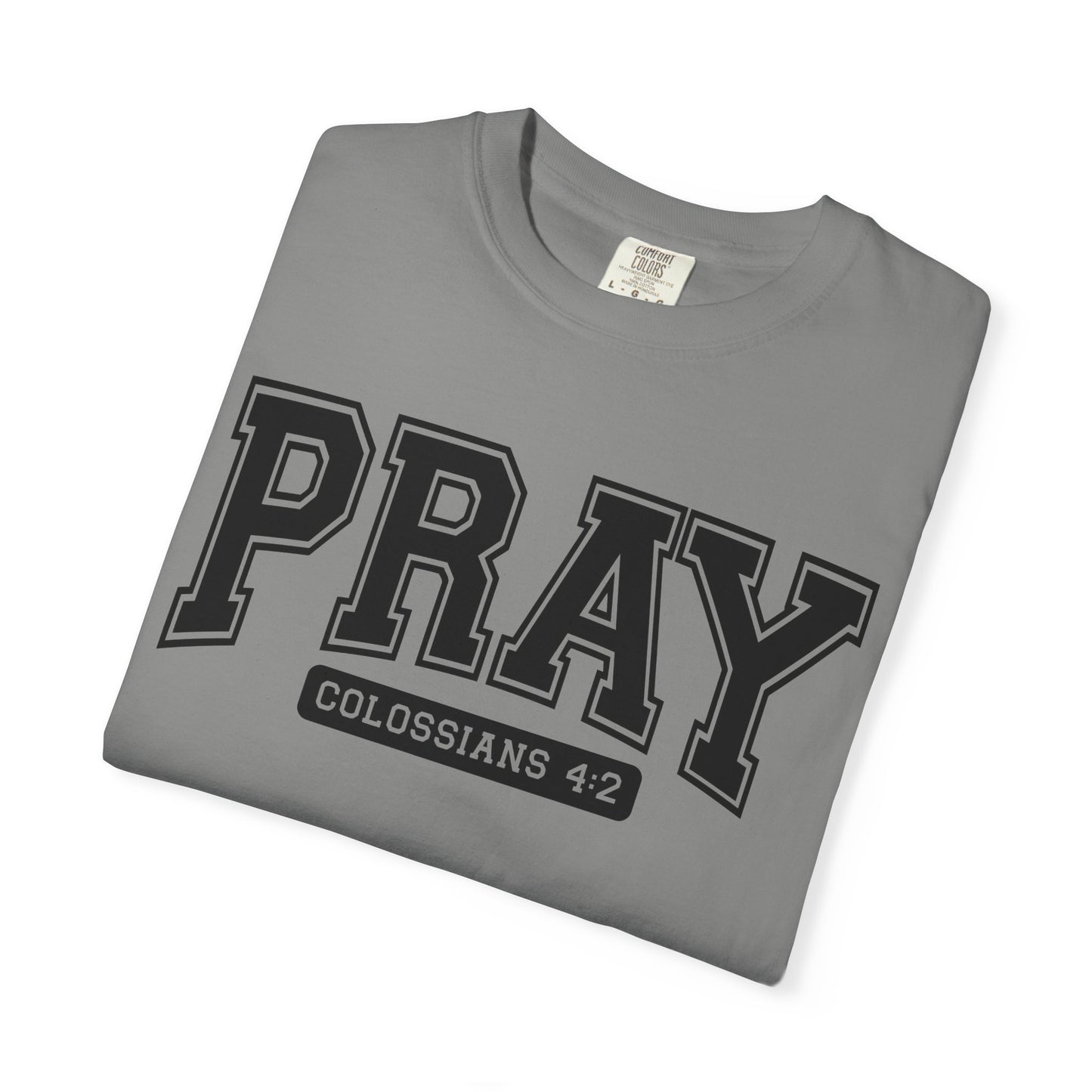 Colossians 4:2 Pray T-Shirt | Faith-Based Apparel for Everyday Wear, Christian Gifts, Casual Tees, Religious Clothing, Unisex Style