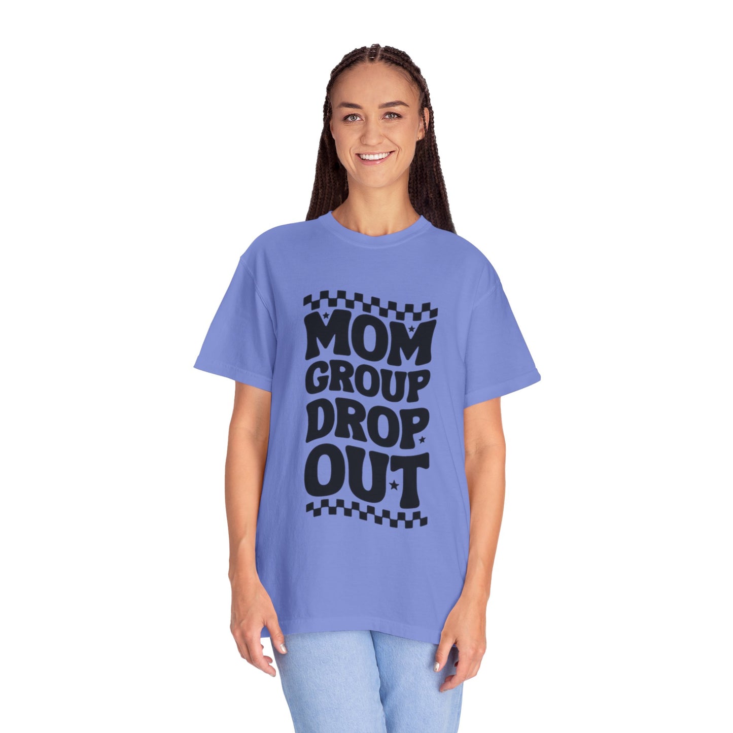 Mom Group Dropout T-Shirt, Unisex Garment-Dyed Tee, Funny Mom Shirt, Gift for Moms, Casual Wear, Parenting Humor