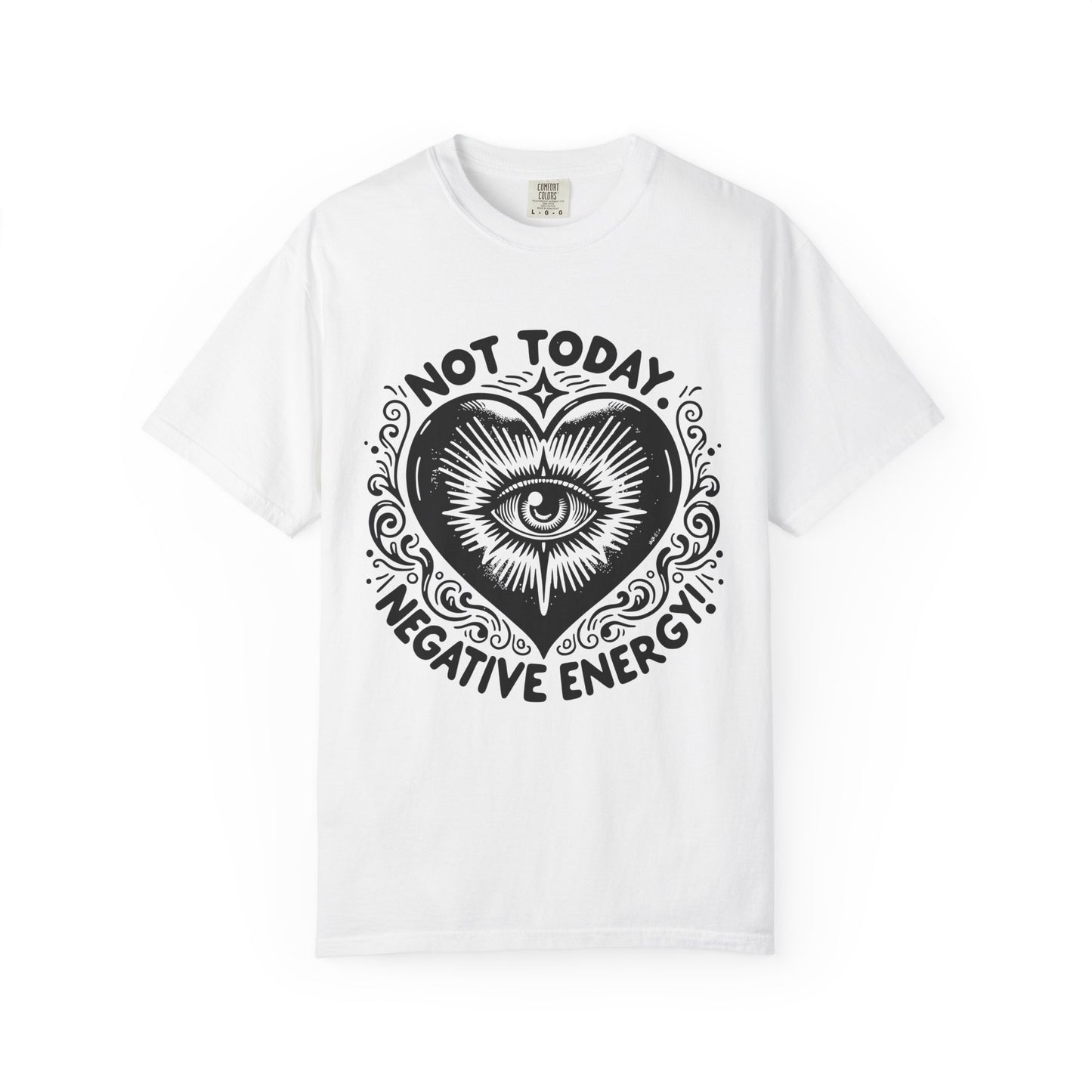 Not Today Negative Energy Unisex T-Shirt