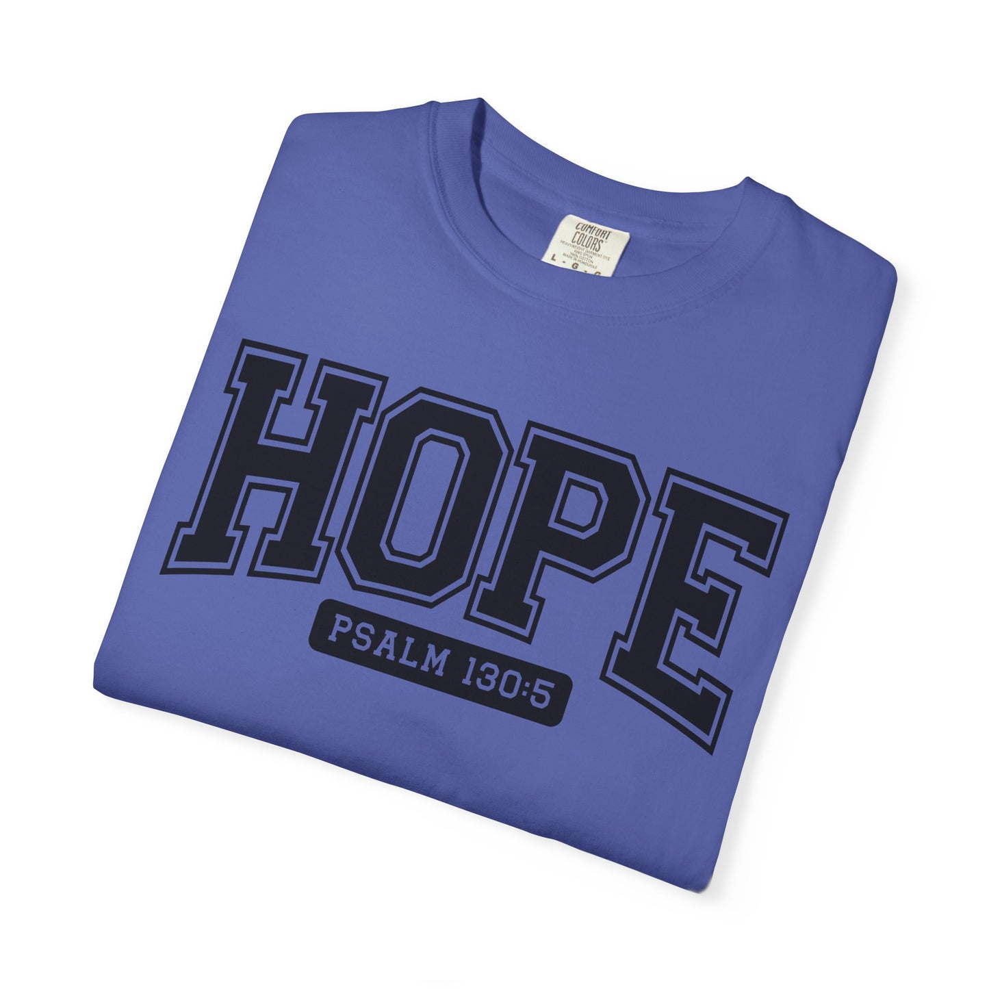 Hope Garment-Dyed T-Shirt, Inspirational Tee, Christian Apparel, Faith Shirt, Psalm 130:5 T-Shirt