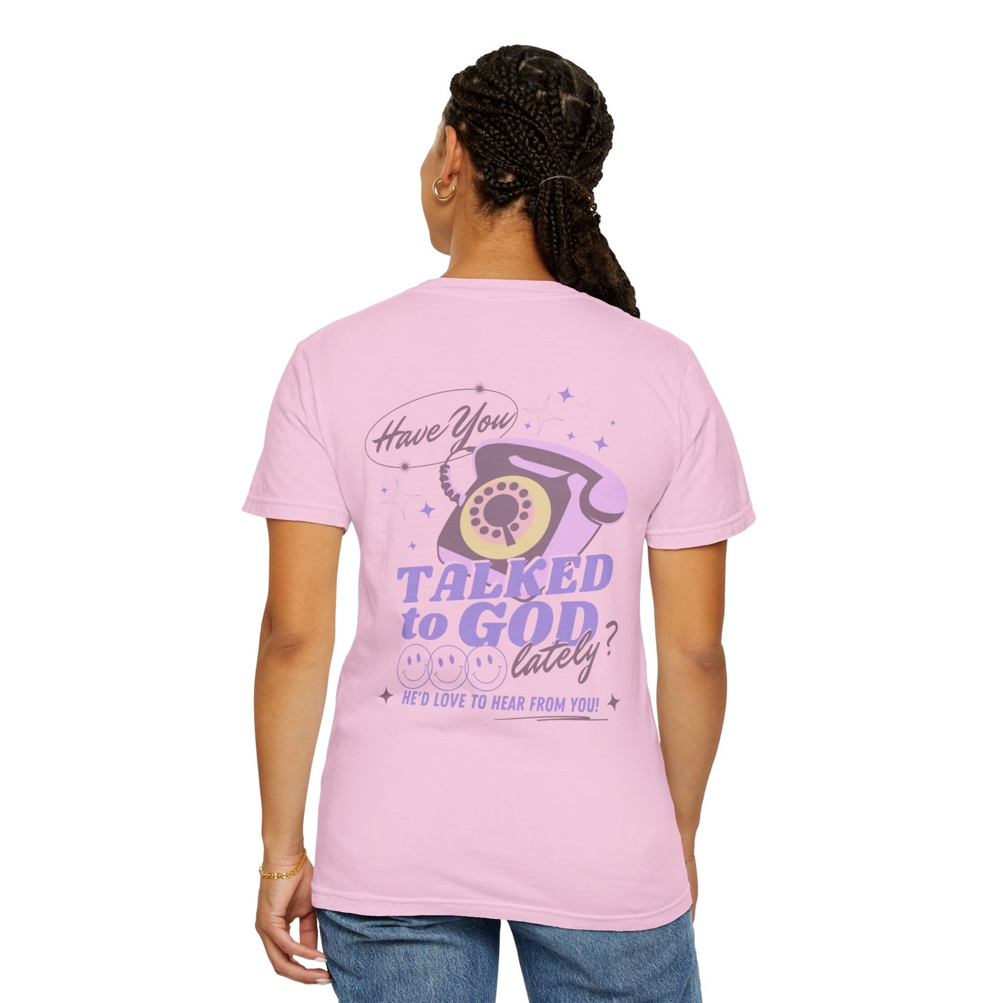 "Have You Talked to God Lately?" graphic tee