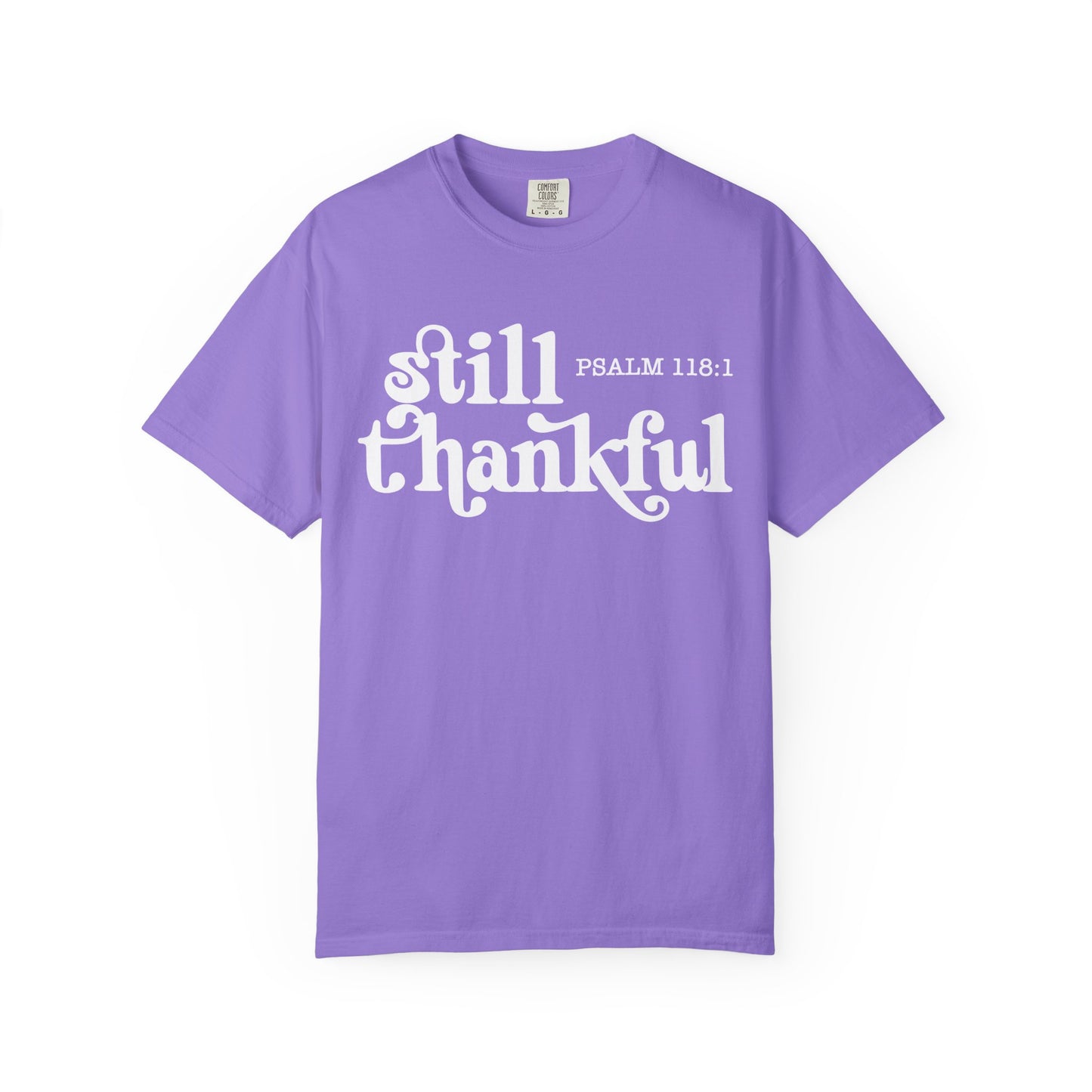 Unisex Garment-Dyed T-Shirt, Still Thankful Tee