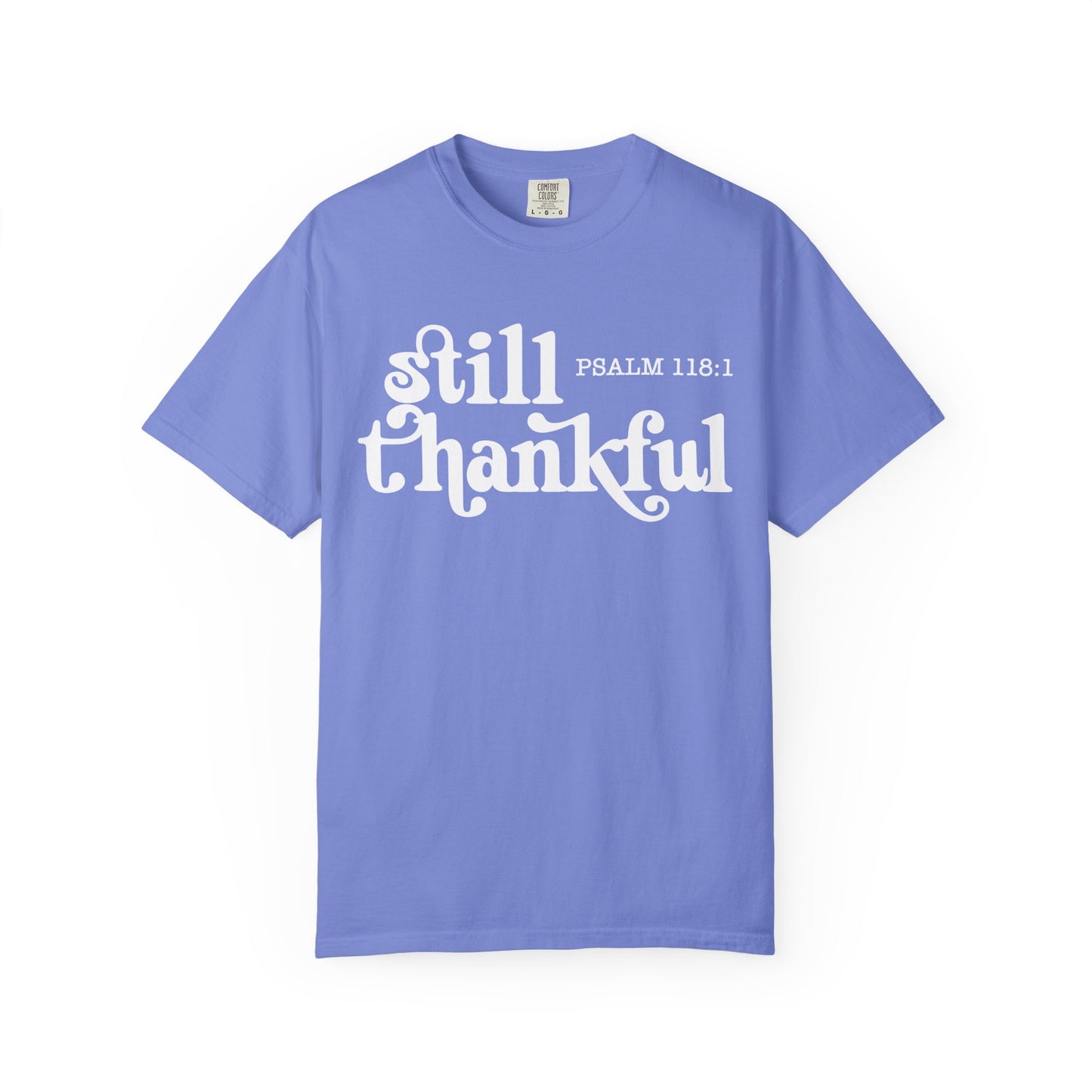 Unisex Garment-Dyed T-Shirt, Still Thankful Tee
