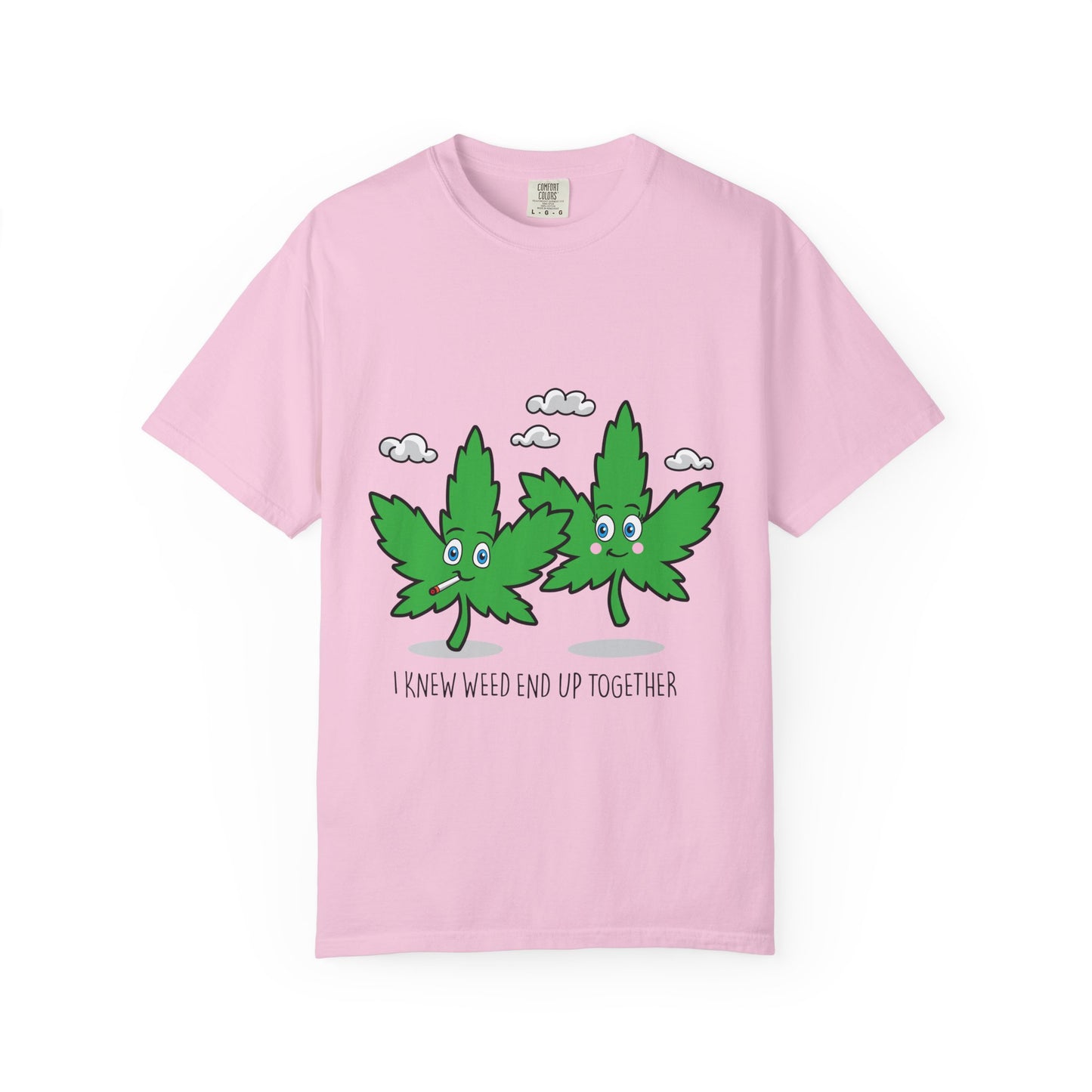 Whimsical Cannabis T-shirt - I Knew We’d End Up Together, Chill Vibe Tee, Funny Stoner Gift, Eco-Friendly Apparel, Unisex Casual Wear