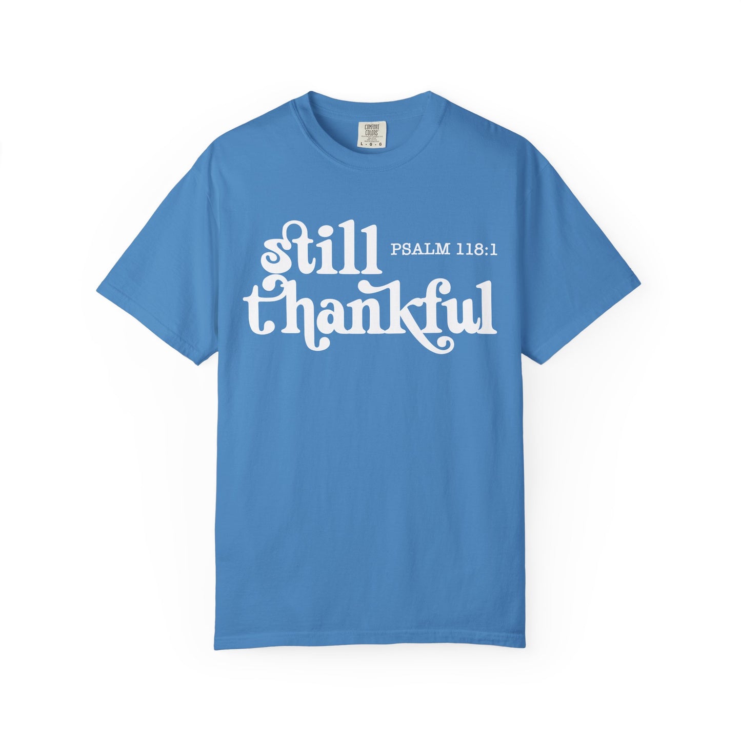 Unisex Garment-Dyed T-Shirt, Still Thankful Tee