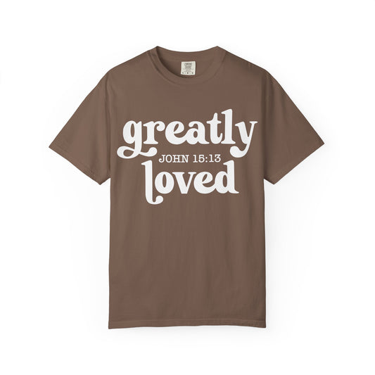 "Greatly Loved" Unisex Garment-Dyed T-shirt | Faith-Based Apparel