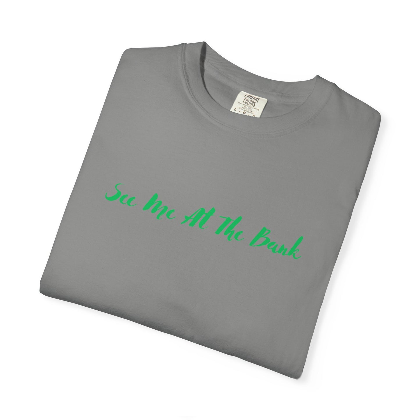 BlueHaze See Me at the Bank Graphic Stylish Unisex T-Shirt