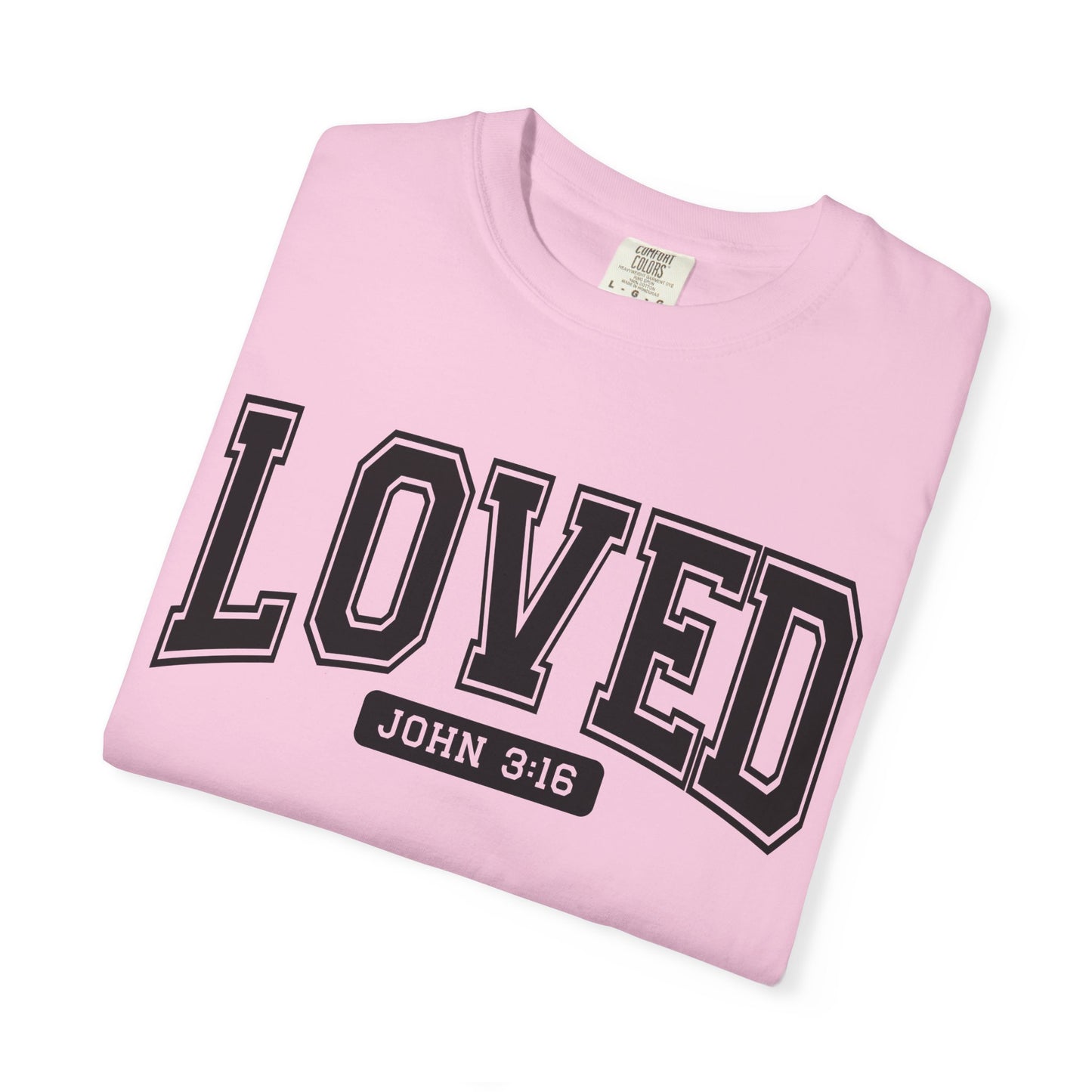 Loved Garment-Dyed Unisex T-Shirt | Inspirational Tee, Christian Apparel, Faith-Based Gift, Casual Wear, Everyday Comfort