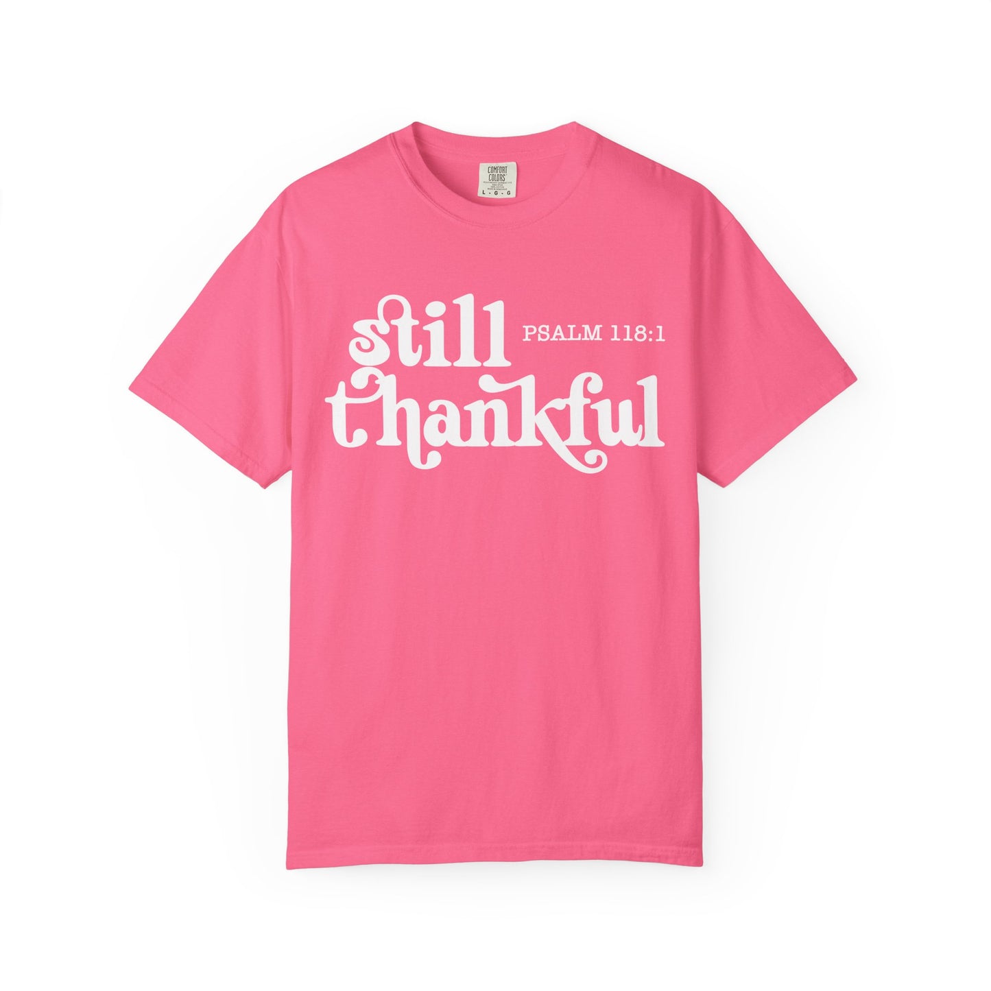 Unisex Garment-Dyed T-Shirt, Still Thankful Tee