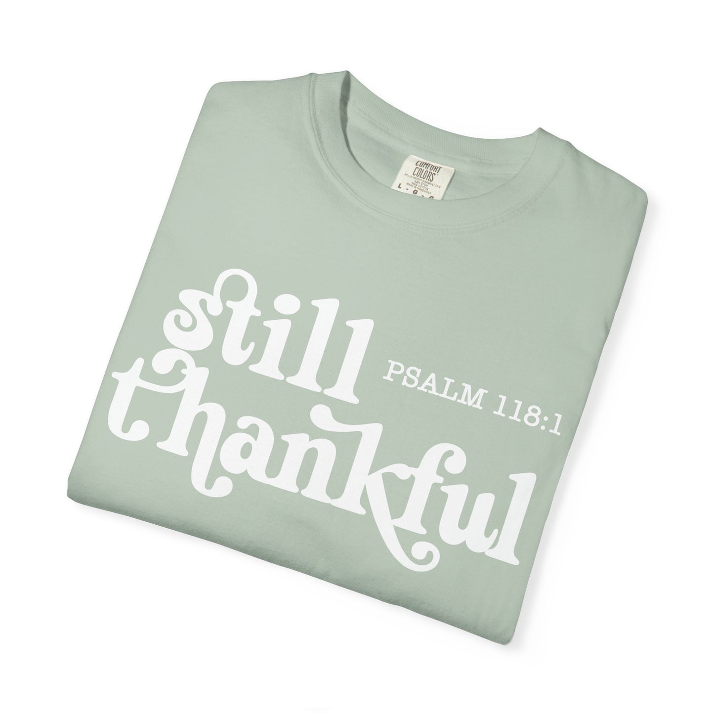 Unisex Garment-Dyed T-Shirt, Still Thankful Tee