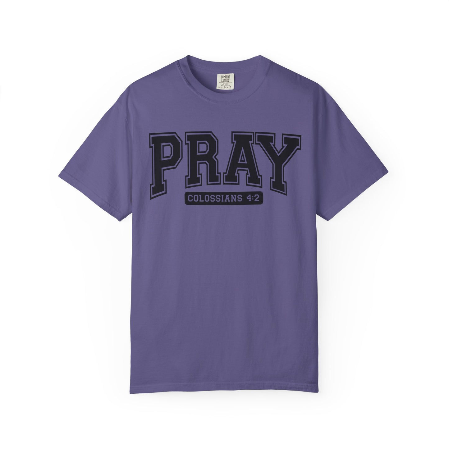 Colossians 4:2 Pray T-Shirt | Faith-Based Apparel for Everyday Wear, Christian Gifts, Casual Tees, Religious Clothing, Unisex Style