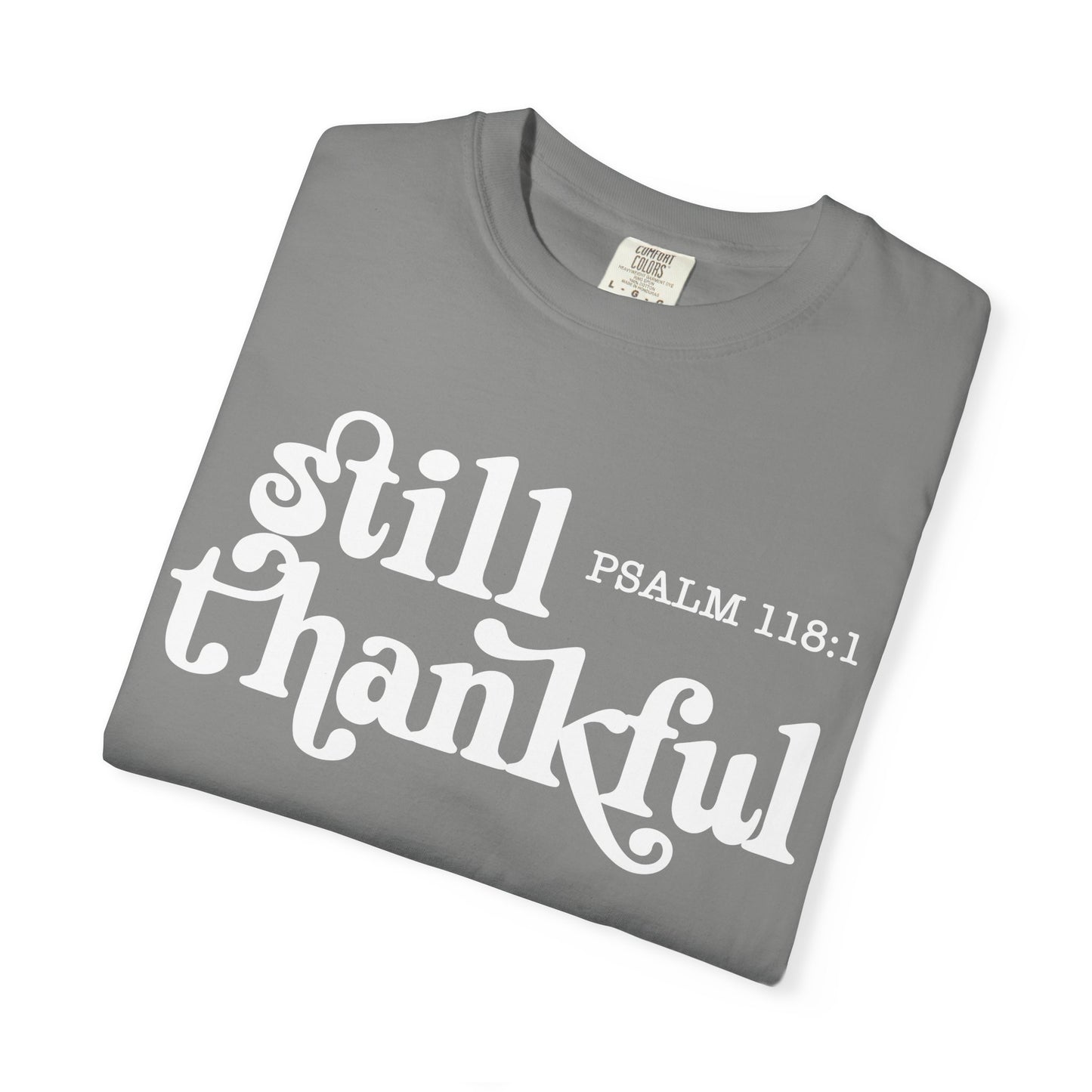Unisex Garment-Dyed T-Shirt, Still Thankful Tee
