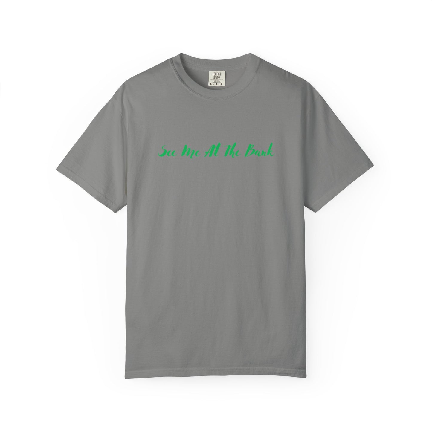 BlueHaze See Me at the Bank Graphic Stylish Unisex T-Shirt