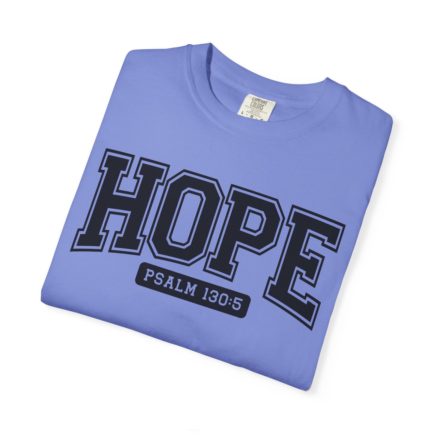 Hope Garment-Dyed T-Shirt, Inspirational Tee, Christian Apparel, Faith Shirt, Psalm 130:5 T-Shirt
