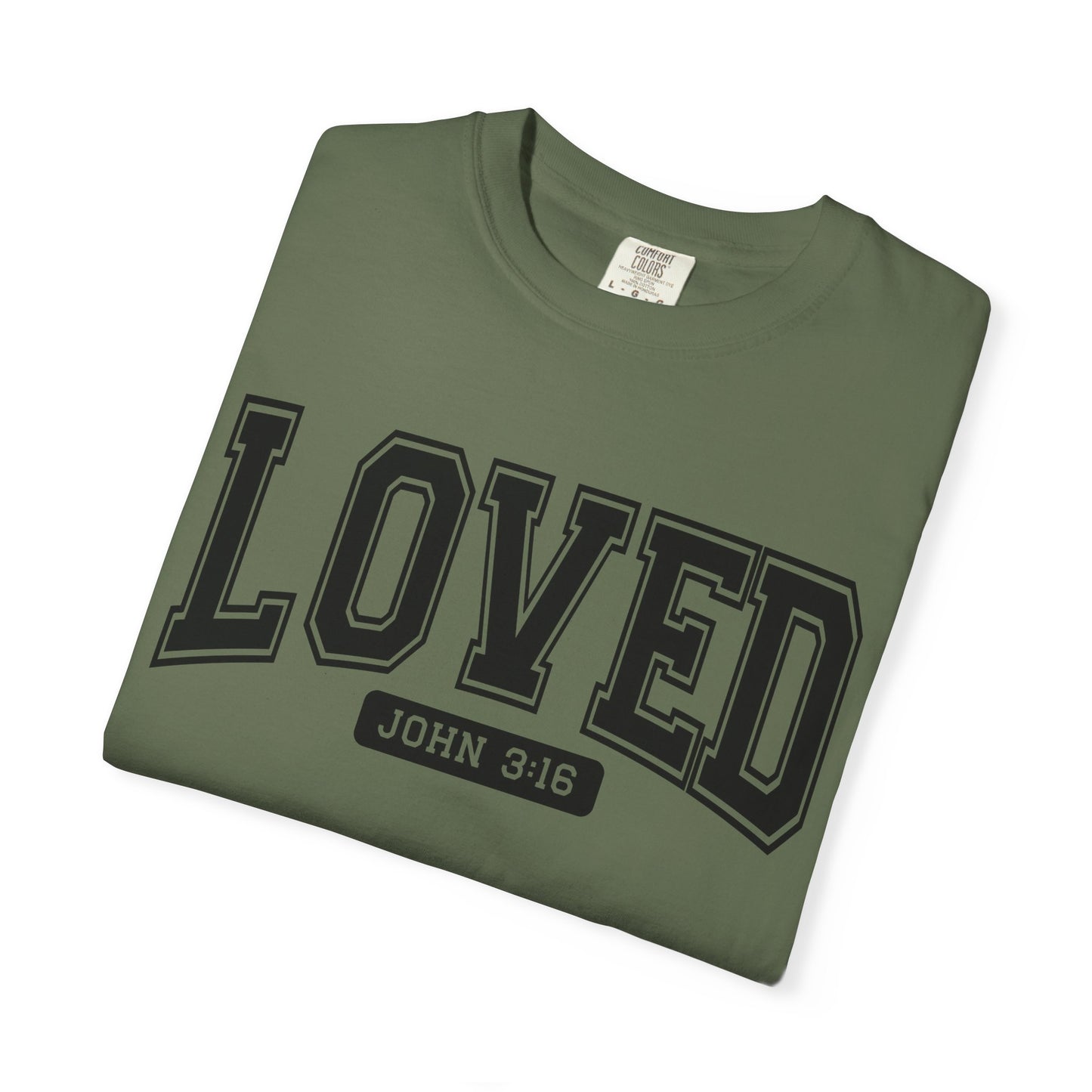 Loved Garment-Dyed Unisex T-Shirt | Inspirational Tee, Christian Apparel, Faith-Based Gift, Casual Wear, Everyday Comfort