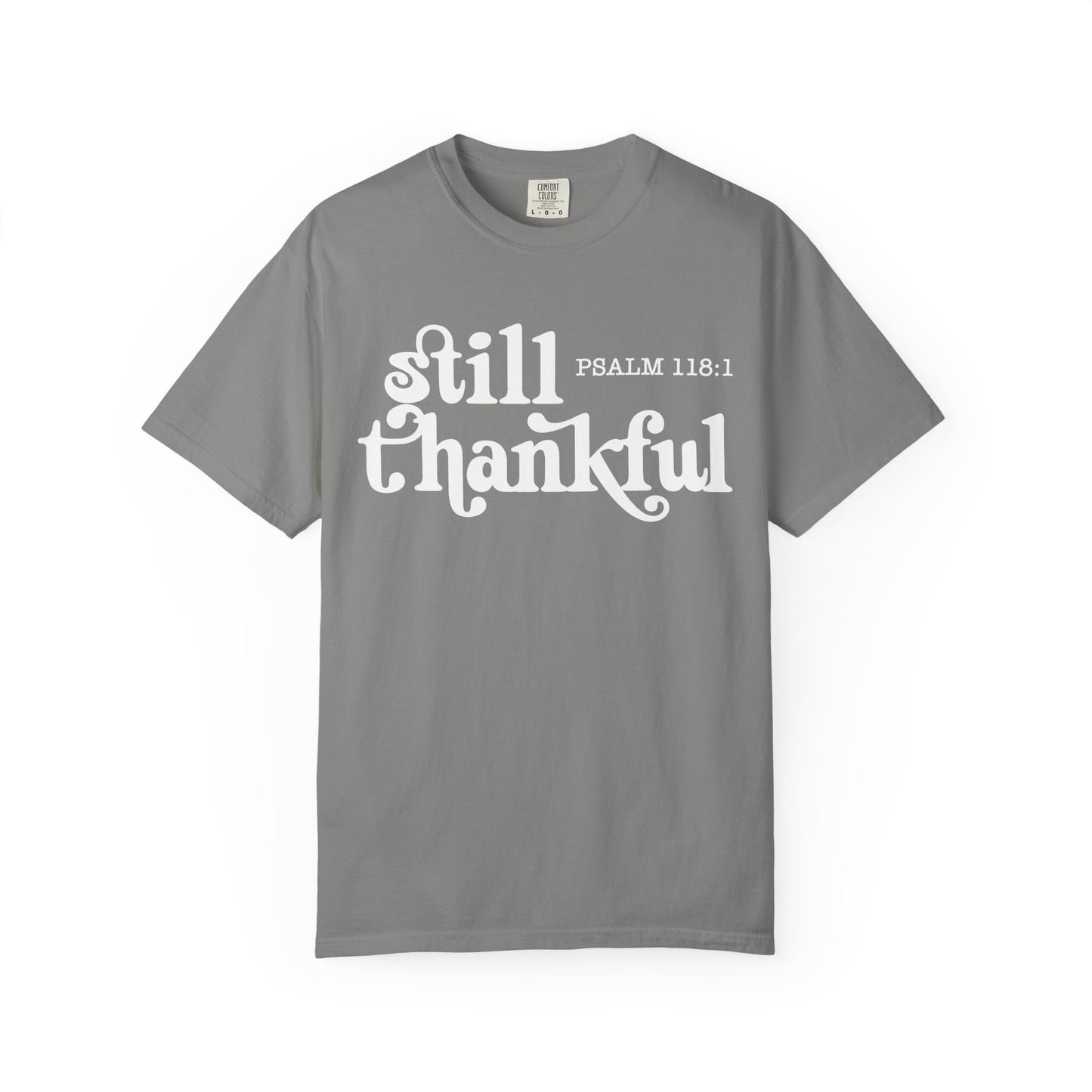 Unisex Garment-Dyed T-Shirt, Still Thankful Tee