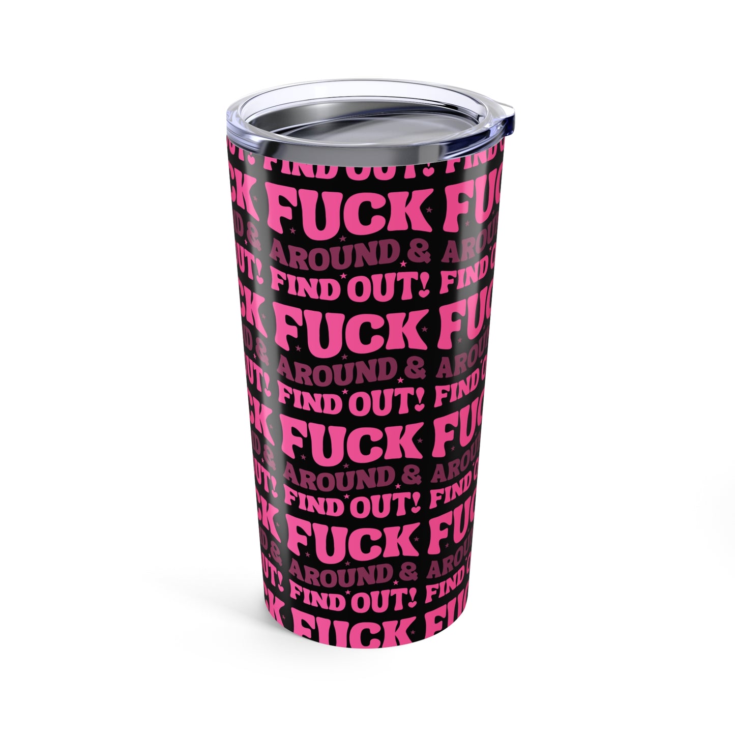 "F" around Statement Tumbler- 20oz