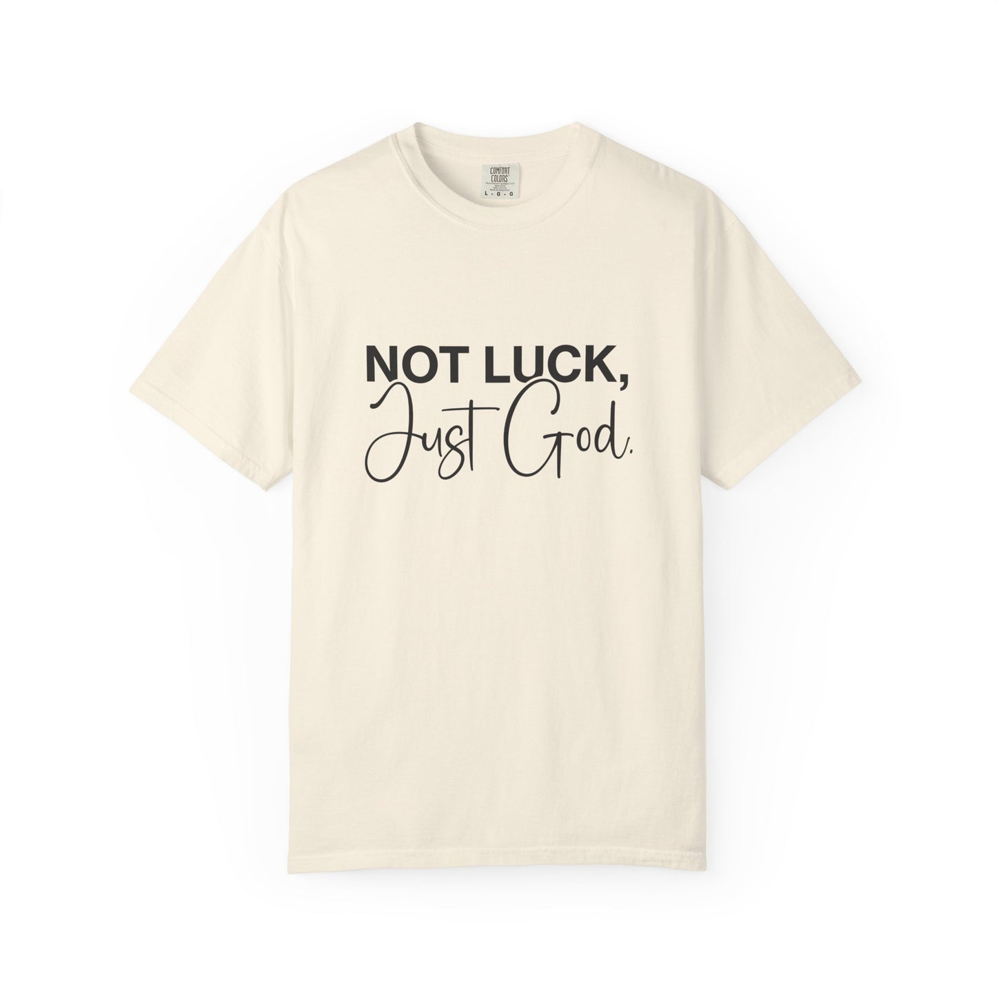 Faith-Based "Not luck, just God" Unisex T-Shirt, Inspirational Tee, Casual Wear, Gift for Believers, Motivational Shirt, Everyday Comfort