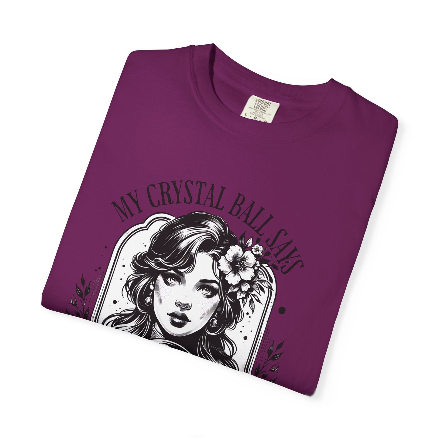 My Crystal Ball Says T-Shirt, Boho Style Tee, Gift for Her, Mystic Apparel, Horoscope Outfit