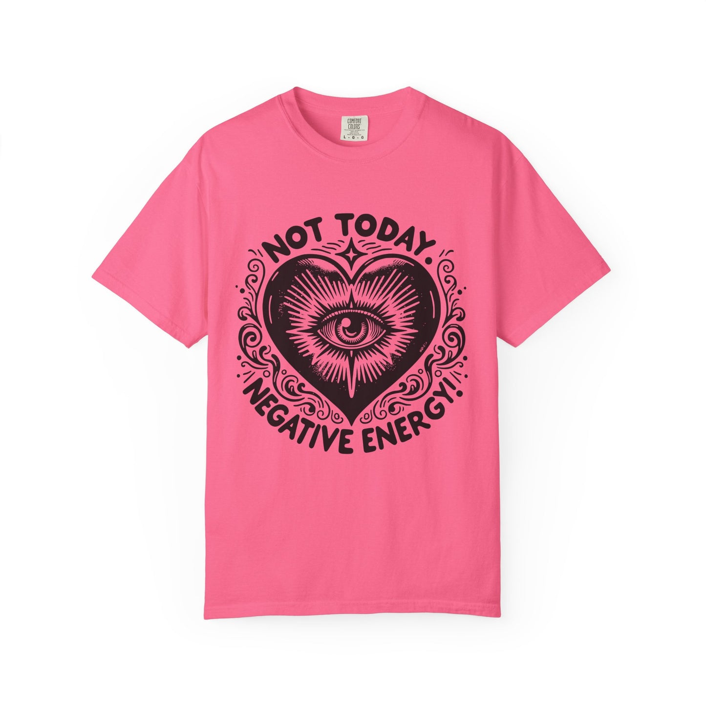Not Today Negative Energy Unisex T-Shirt
