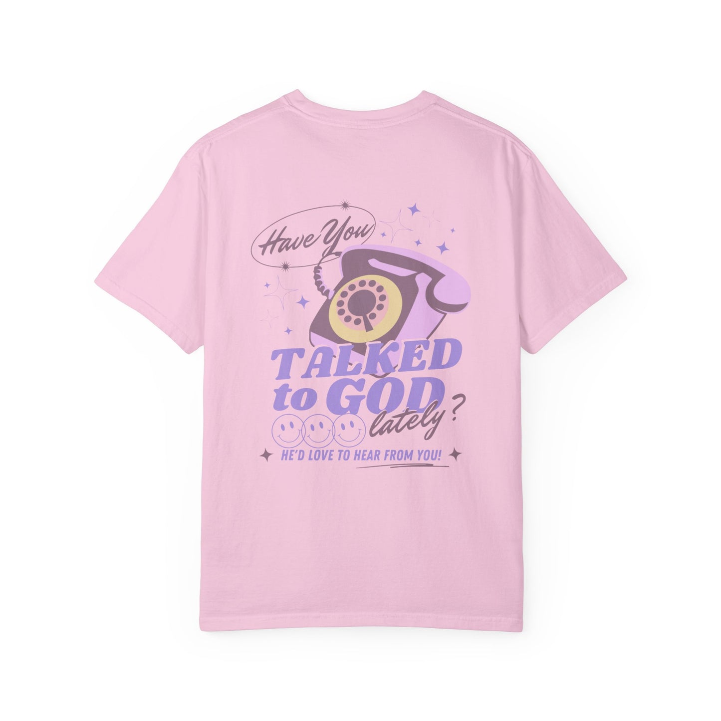 "Have You Talked to God Lately?" graphic tee