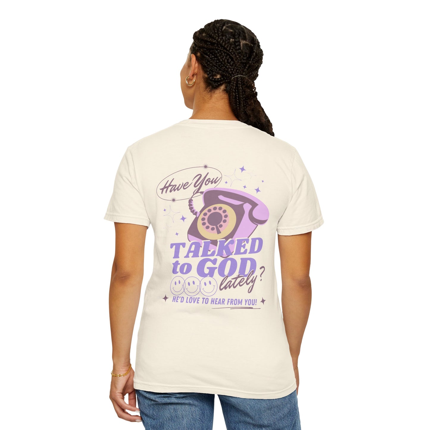 "Have You Talked to God Lately?" graphic tee