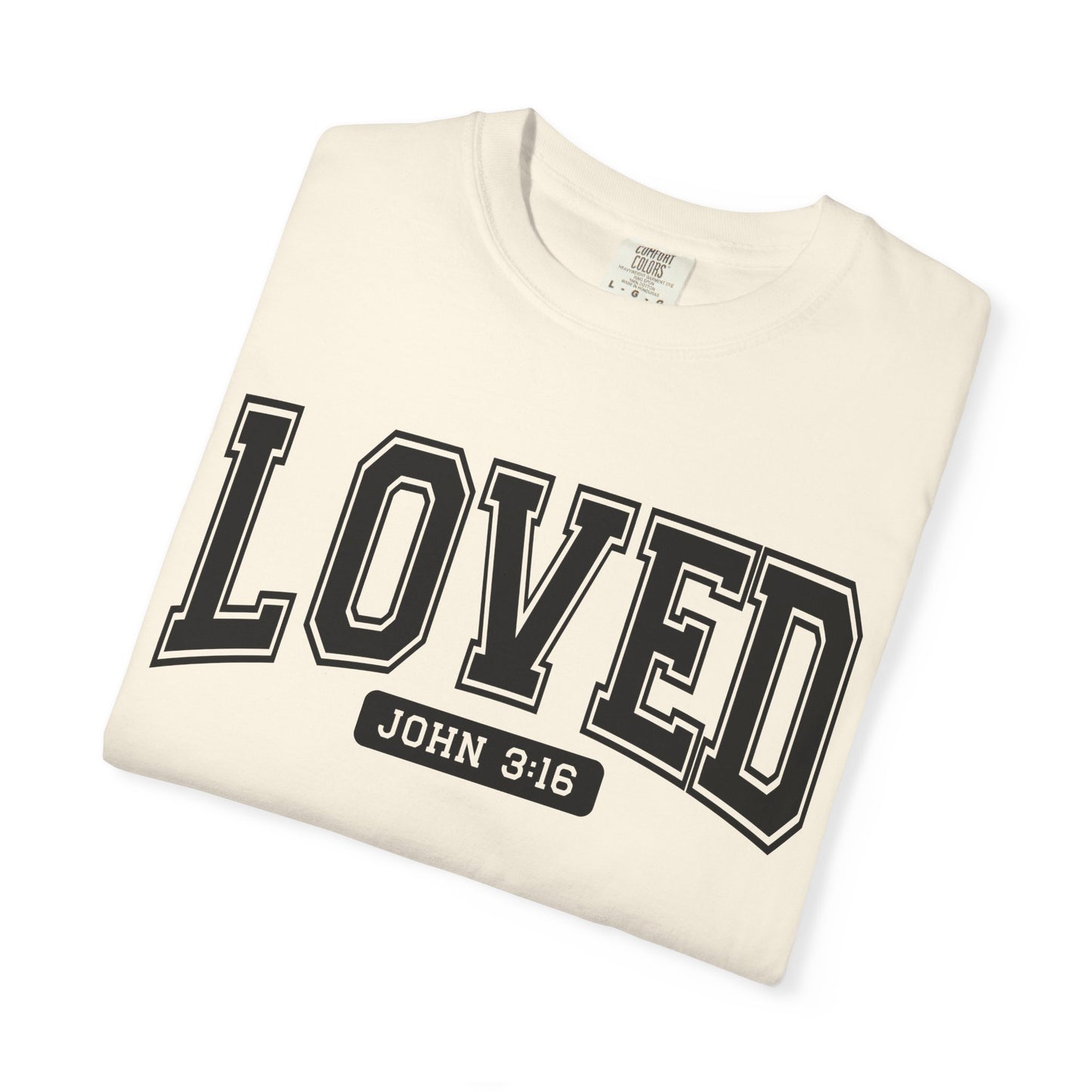 Loved Garment-Dyed Unisex T-Shirt | Inspirational Tee, Christian Apparel, Faith-Based Gift, Casual Wear, Everyday Comfort