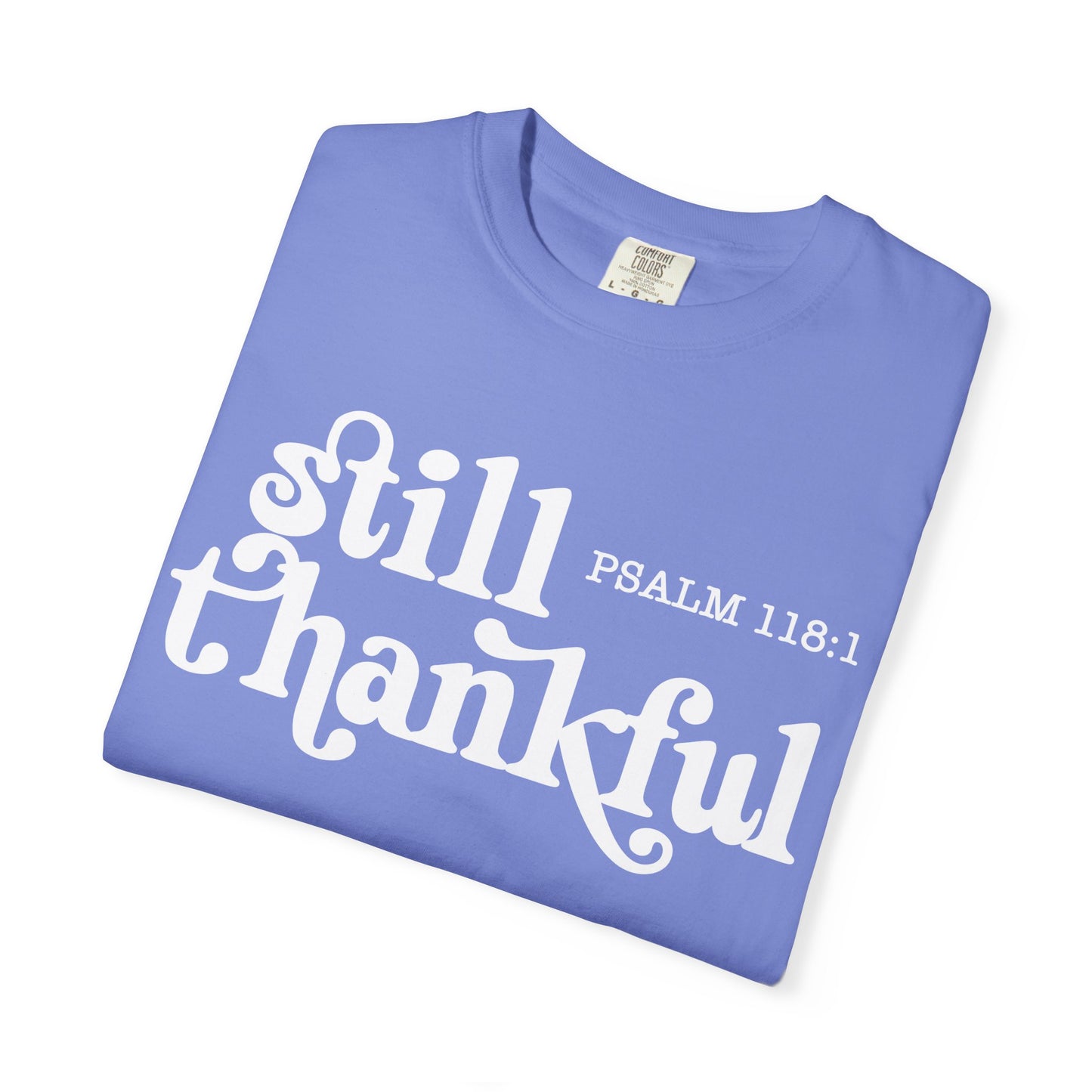 Unisex Garment-Dyed T-Shirt, Still Thankful Tee