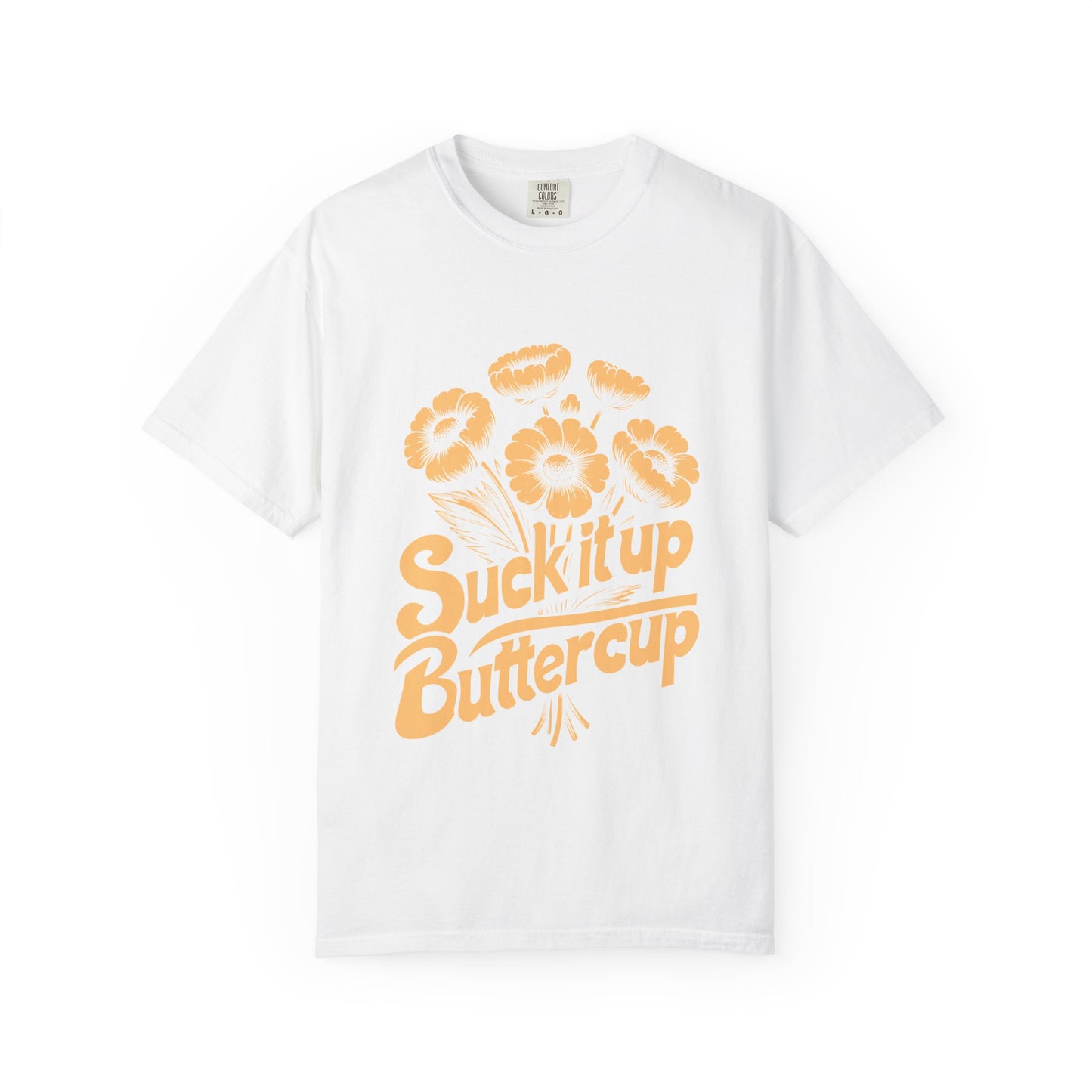 Unisex Graphic Tee - Suck It Up Buttercup
