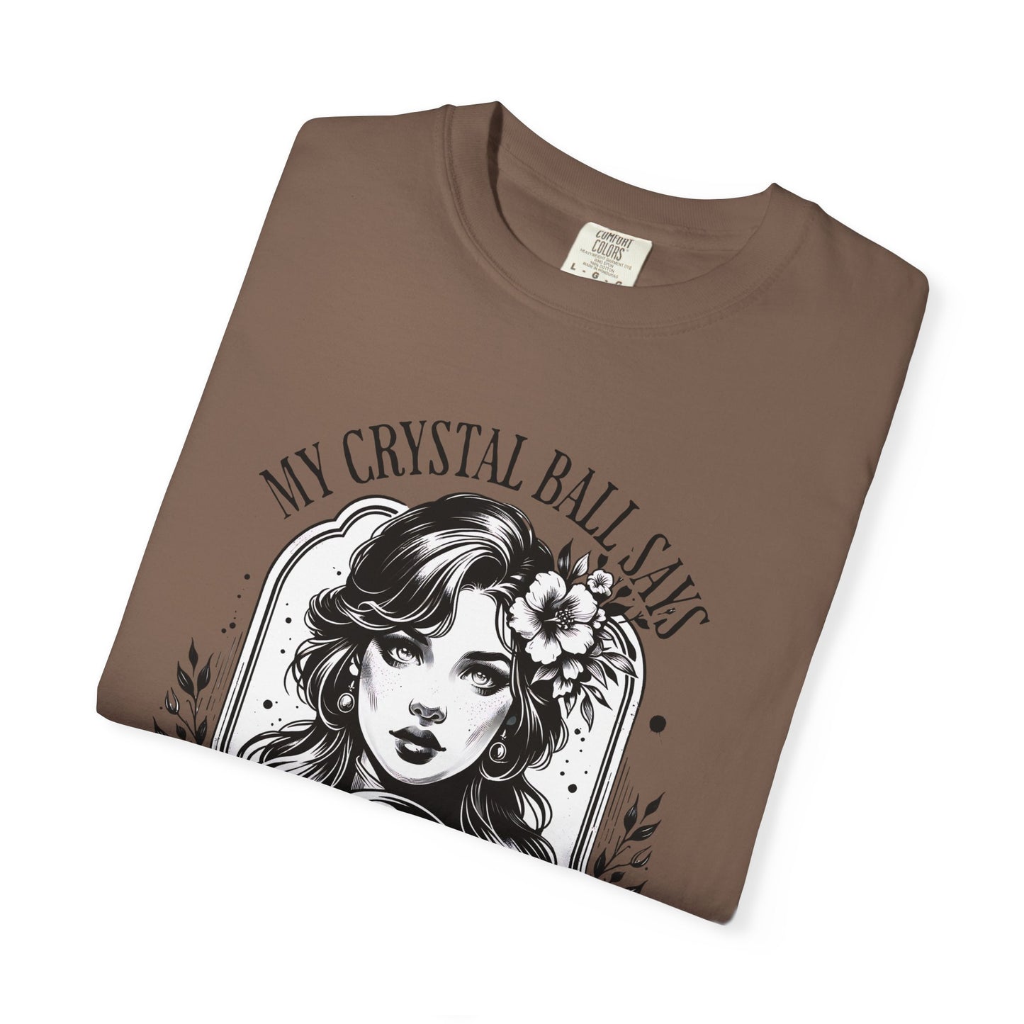 My Crystal Ball Says T-Shirt, Boho Style Tee, Gift for Her, Mystic Apparel, Horoscope Outfit