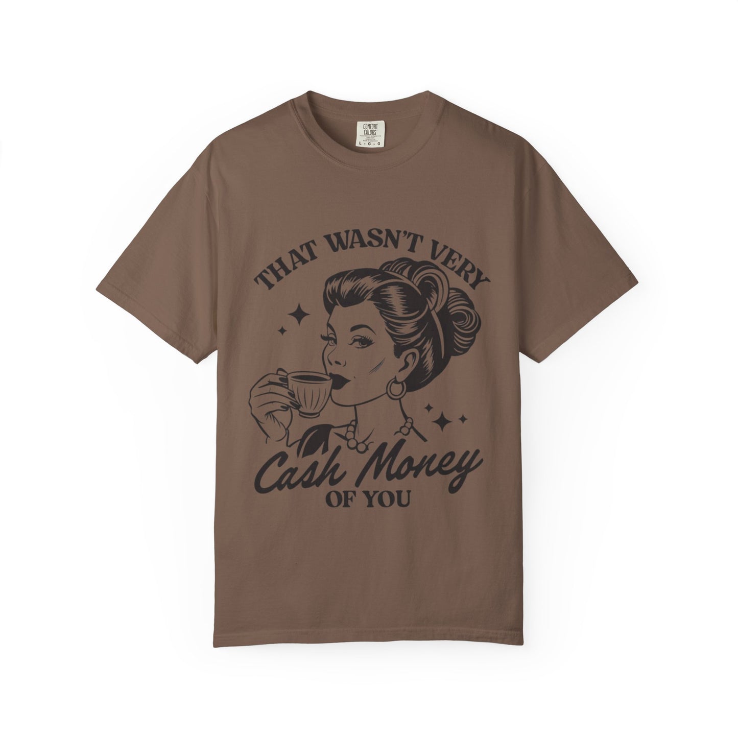 Retro Graphic T-Shirt - 'That Wasn’t Very Cash Money of You' - Unisex