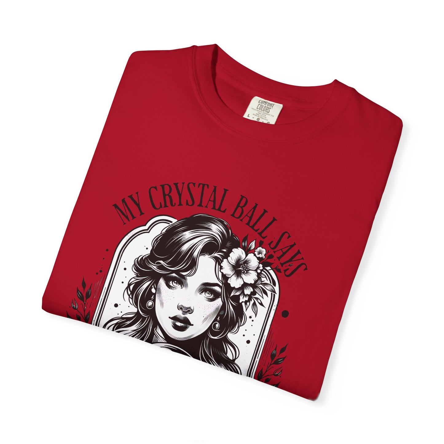 My Crystal Ball Says T-Shirt, Boho Style Tee, Gift for Her, Mystic Apparel, Horoscope Outfit