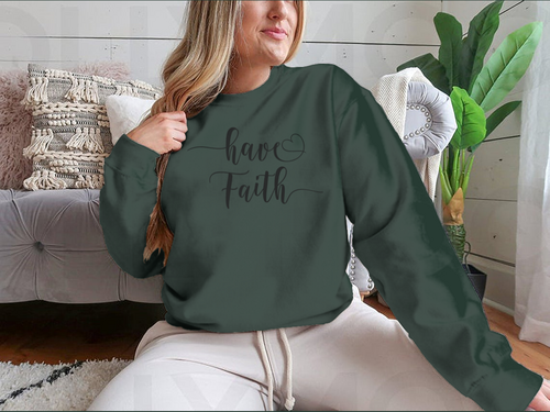 Have Faith Calligraphy Religion Quote Design for Sweatshirt