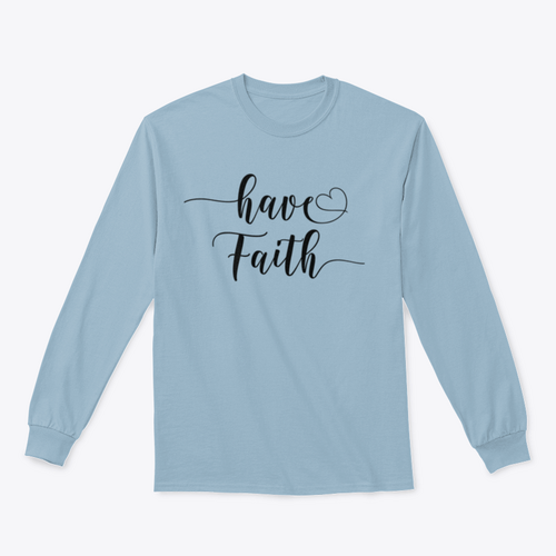 Have Faith Calligraphy Religion Quote Design for Sweatshirt