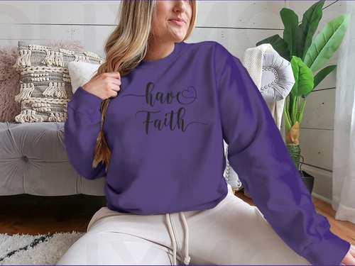 Have Faith Calligraphy Religion Quote Design for Sweatshirt